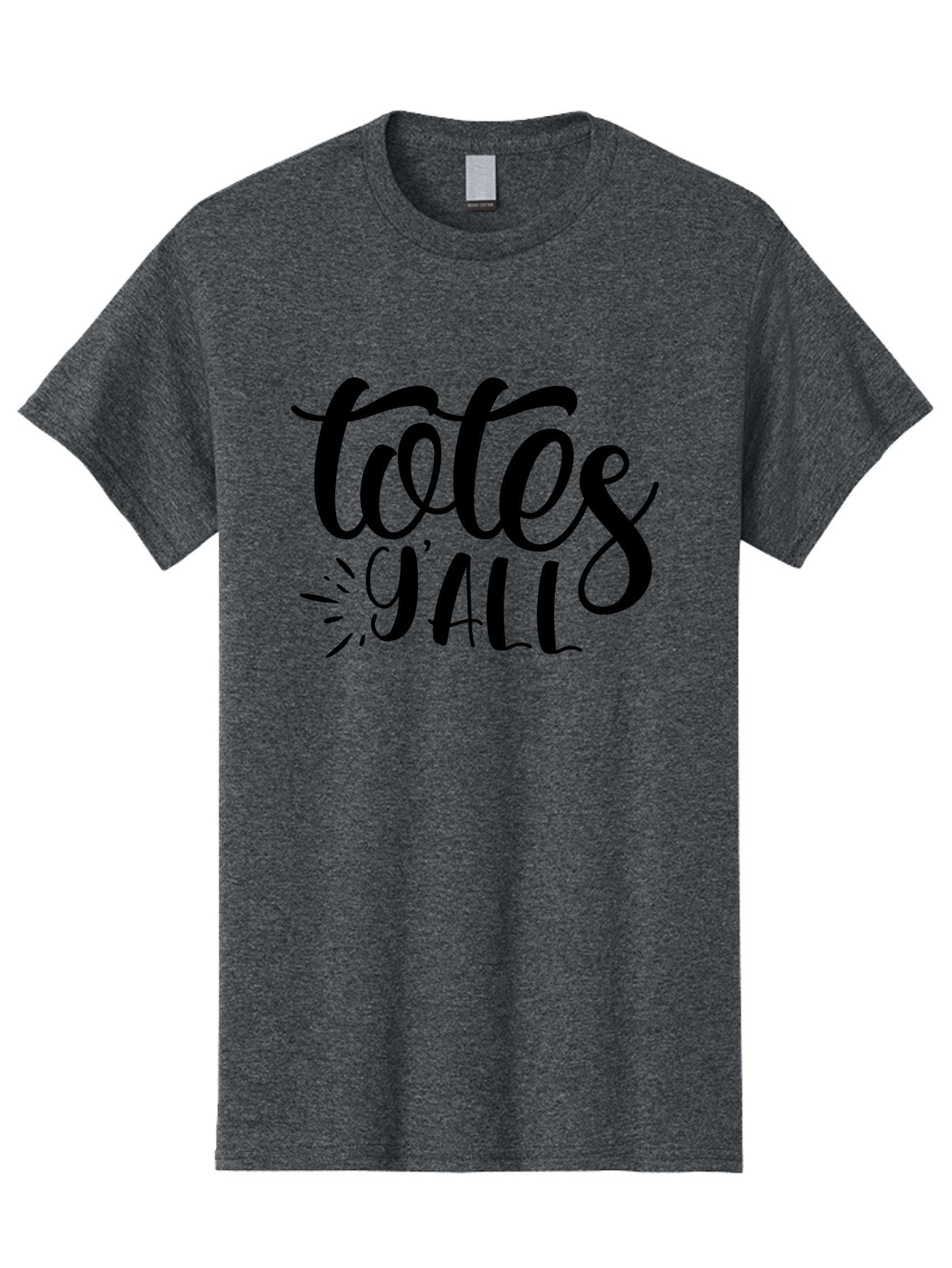 Totes-Y-All Men'S Graphic Tee, 100% Cotton, Comfortable Casual Summer Wear, Machine Washable, Totes Y'All, Hand-Lettering, Handwritten Font, Informal Expression, Southern Slang, Casual Style, Modern Calligraphy, Trendy Typography Aad496 15
