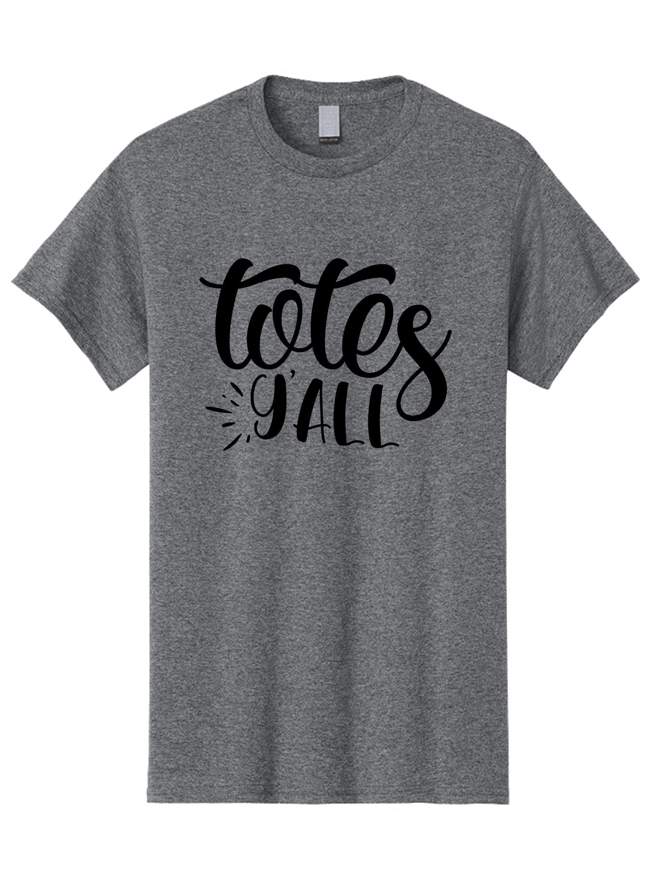 Totes-Y-All Men'S Graphic Tee, 100% Cotton, Comfortable Casual Summer Wear, Machine Washable, Totes Y'All, Hand-Lettering, Handwritten Font, Informal Expression, Southern Slang, Casual Style, Modern Calligraphy, Trendy Typography Aad496 7