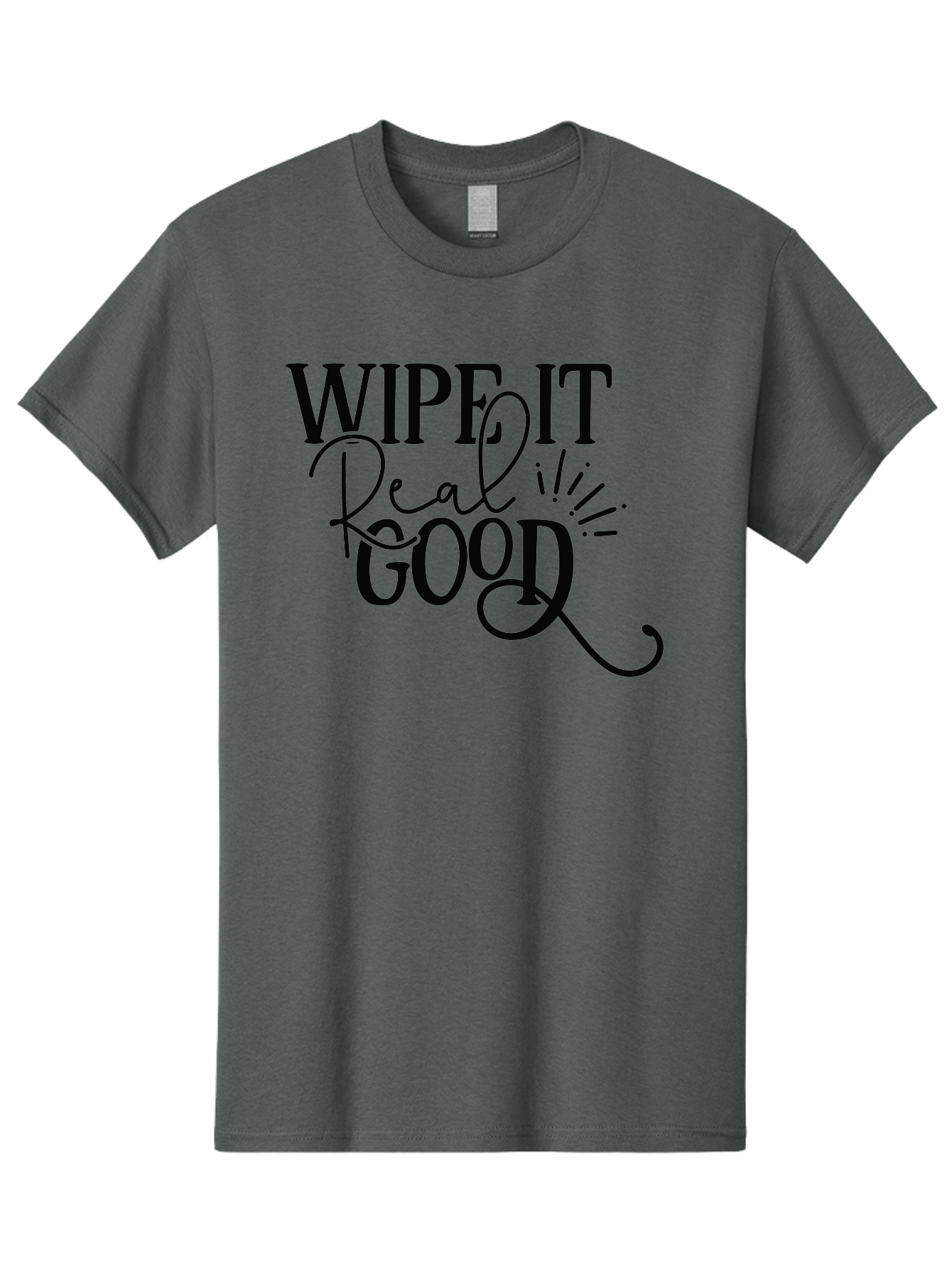 Wipe-It-Real-Good Men'S Graphic Tee, 100% Cotton, Comfortable Casual Summer Wear, Machine Washable, Inspirational Quote, Motivational Phrase, Wipe It Real Good, Typographic Art, Bold Text, Cursive Script, Motivational Quotes, Funny Sayings, Aad505 15
