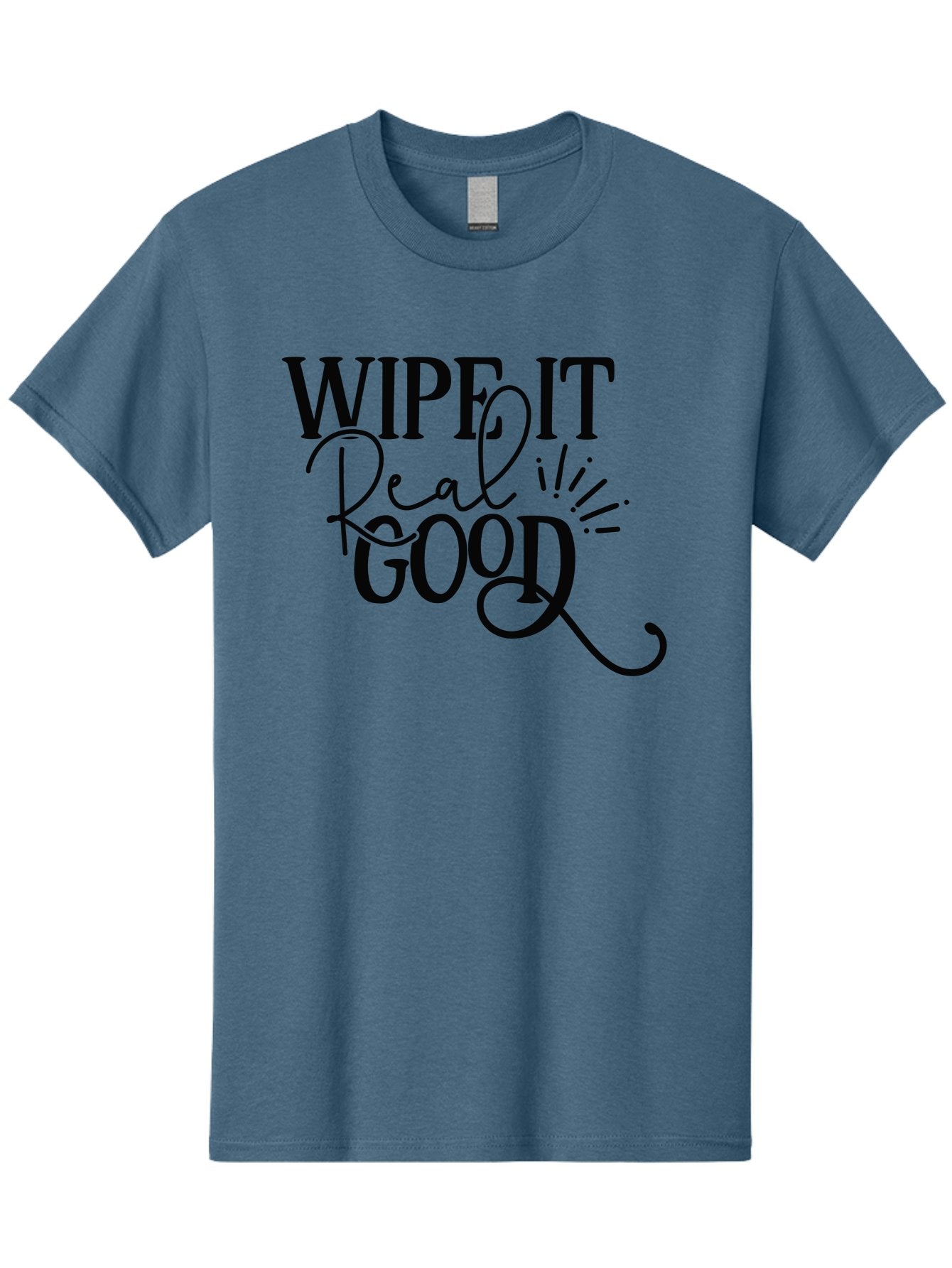 Wipe-It-Real-Good Men'S Graphic Tee, 100% Cotton, Comfortable Casual Summer Wear, Machine Washable, Inspirational Quote, Motivational Phrase, Wipe It Real Good, Typographic Art, Bold Text, Cursive Script, Motivational Quotes, Funny Sayings, Aad505 9