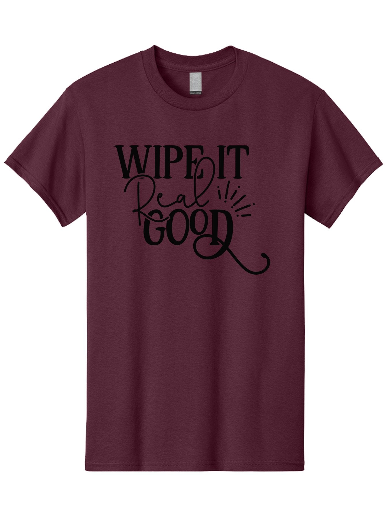 Wipe-It-Real-Good Men'S Graphic Tee, 100% Cotton, Comfortable Casual Summer Wear, Machine Washable, Inspirational Quote, Motivational Phrase, Wipe It Real Good, Typographic Art, Bold Text, Cursive Script, Motivational Quotes, Funny Sayings, Aad505 3