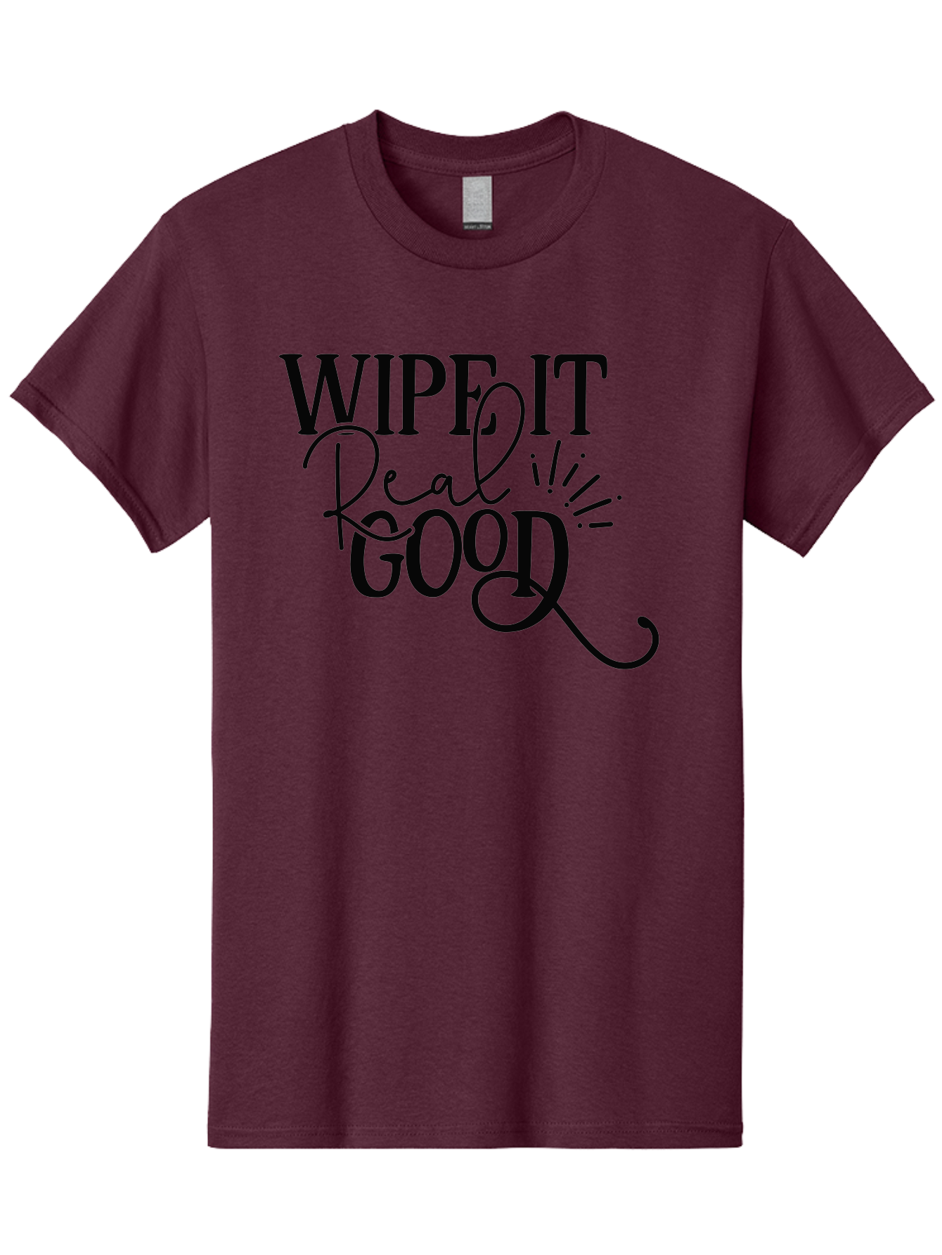 Wipe-It-Real-Good Men'S Graphic Tee, 100% Cotton, Comfortable Casual Summer Wear, Machine Washable, Inspirational Quote, Motivational Phrase, Wipe It Real Good, Typographic Art, Bold Text, Cursive Script, Motivational Quotes, Funny Sayings, Aad505 17
