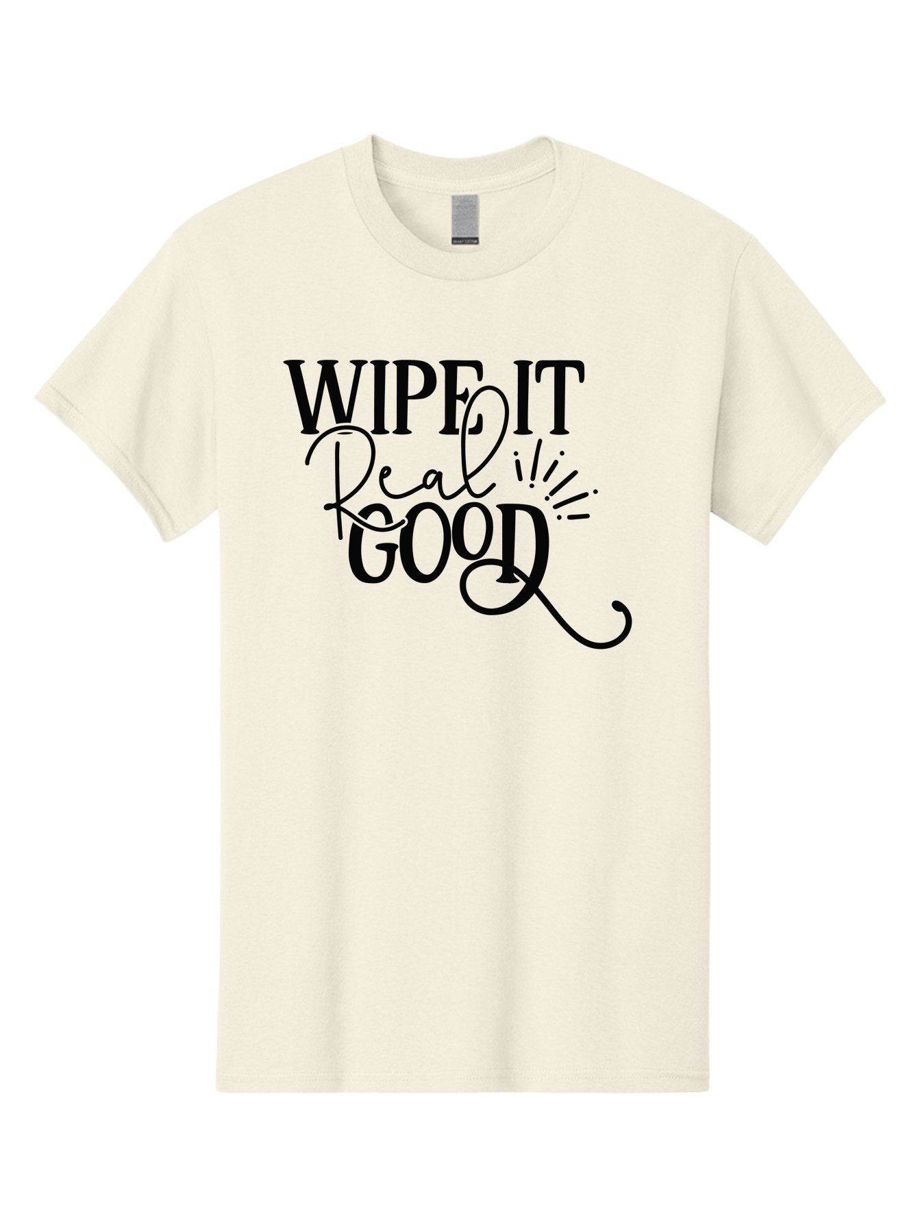 Wipe-It-Real-Good Men'S Graphic Tee, 100% Cotton, Comfortable Casual Summer Wear, Machine Washable, Inspirational Quote, Motivational Phrase, Wipe It Real Good, Typographic Art, Bold Text, Cursive Script, Motivational Quotes, Funny Sayings, Aad505 4