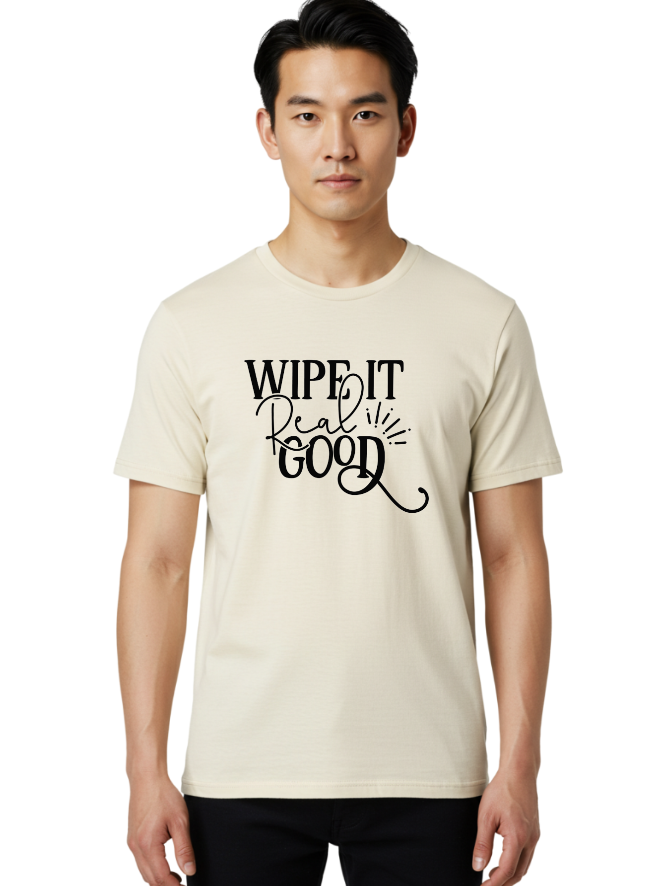 Wipe-It-Real-Good Men'S Graphic Tee, 100% Cotton, Comfortable Casual Summer Wear, Machine Washable, Inspirational Quote, Motivational Phrase, Wipe It Real Good, Typographic Art, Bold Text, Cursive Script, Motivational Quotes, Funny Sayings, Aad505 24