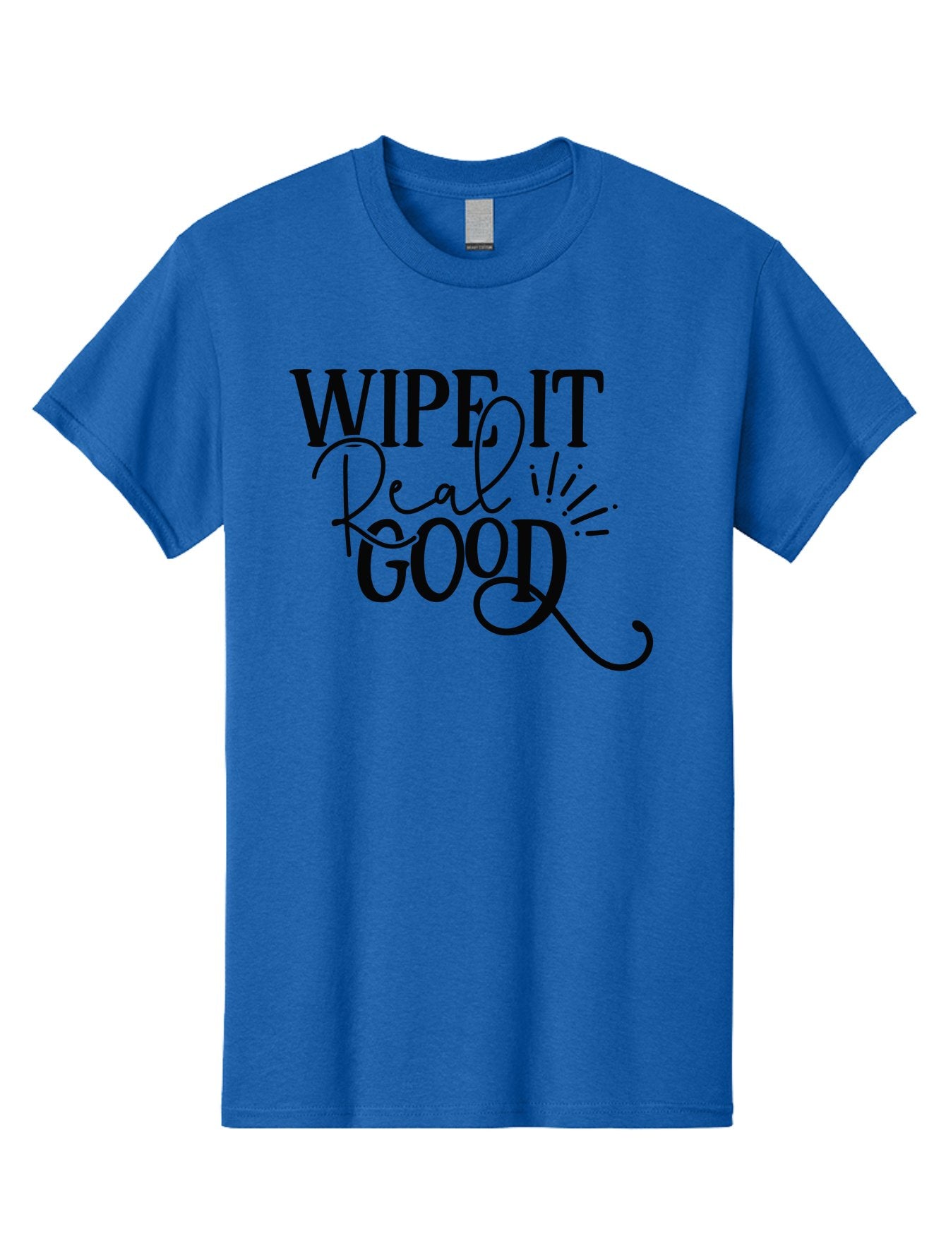 Wipe-It-Real-Good Men'S Graphic Tee, 100% Cotton, Comfortable Casual Summer Wear, Machine Washable, Inspirational Quote, Motivational Phrase, Wipe It Real Good, Typographic Art, Bold Text, Cursive Script, Motivational Quotes, Funny Sayings, Aad505 6