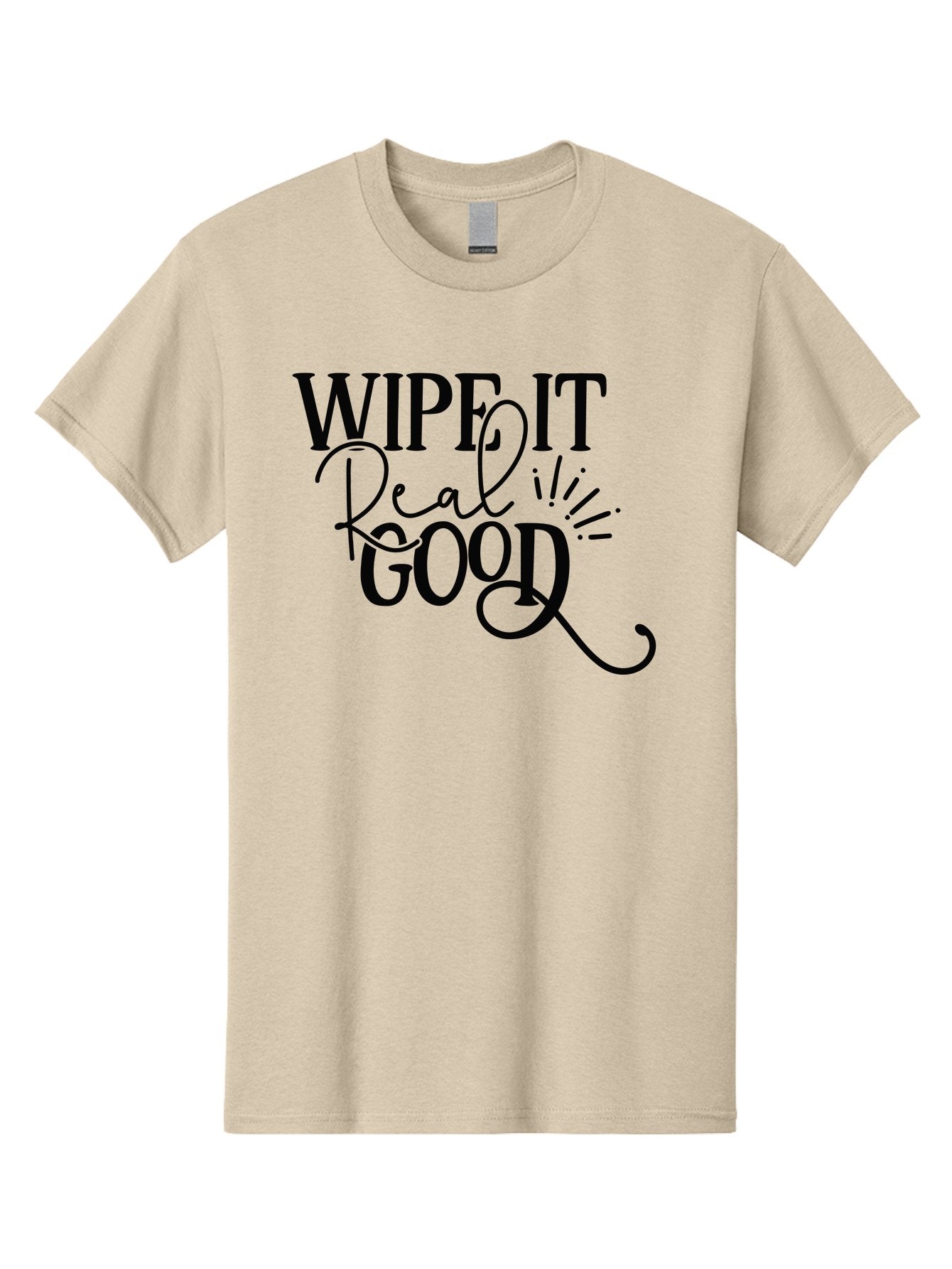 Wipe-It-Real-Good Men'S Graphic Tee, 100% Cotton, Comfortable Casual Summer Wear, Machine Washable, Inspirational Quote, Motivational Phrase, Wipe It Real Good, Typographic Art, Bold Text, Cursive Script, Motivational Quotes, Funny Sayings, Aad505 10
