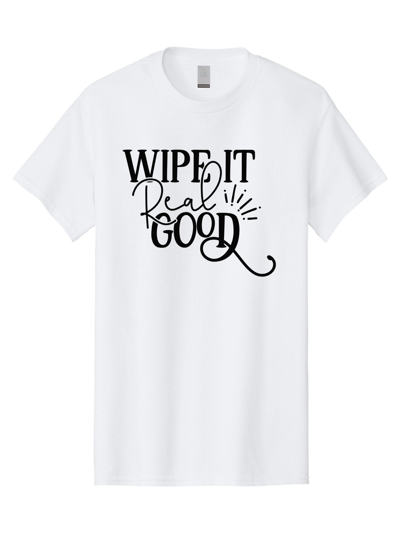 Wipe-It-Real-Good Men'S Graphic Tee, 100% Cotton, Comfortable Casual Summer Wear, Machine Washable, Inspirational Quote, Motivational Phrase, Wipe It Real Good, Typographic Art, Bold Text, Cursive Script, Motivational Quotes, Funny Sayings, Aad505 8