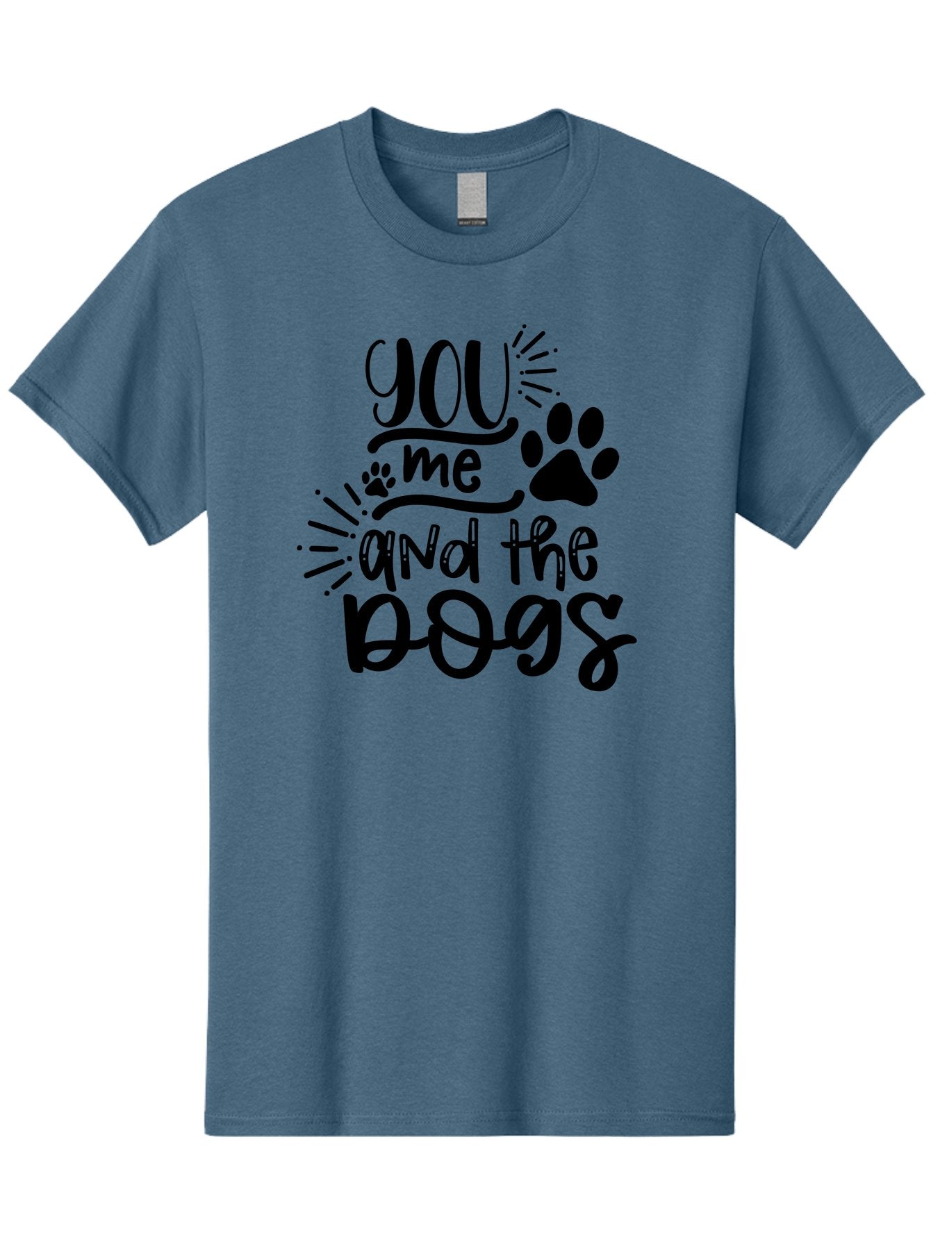 You-Me-And-The-Dogs Men'S Graphic Tee, 100% Cotton, Comfortable Casual Summer Wear, Machine Washable, Cute Dog Quote, Funny Dog Sayings, Dog Lover Gift, Paw Print Design, Dog Mom Quote, Dog Dad Quote, Pet Love, Dog Text Art Aad517 5