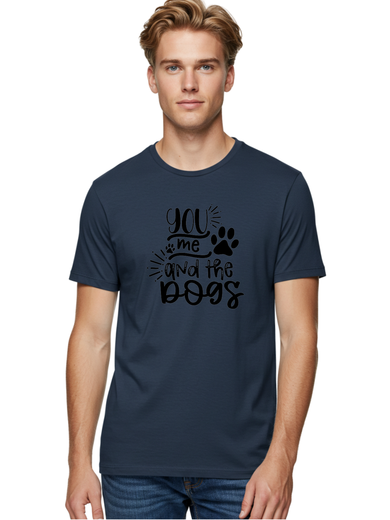You-Me-And-The-Dogs Men'S Graphic Tee, 100% Cotton, Comfortable Casual Summer Wear, Machine Washable, Cute Dog Quote, Funny Dog Sayings, Dog Lover Gift, Paw Print Design, Dog Mom Quote, Dog Dad Quote, Pet Love, Dog Text Art Aad517