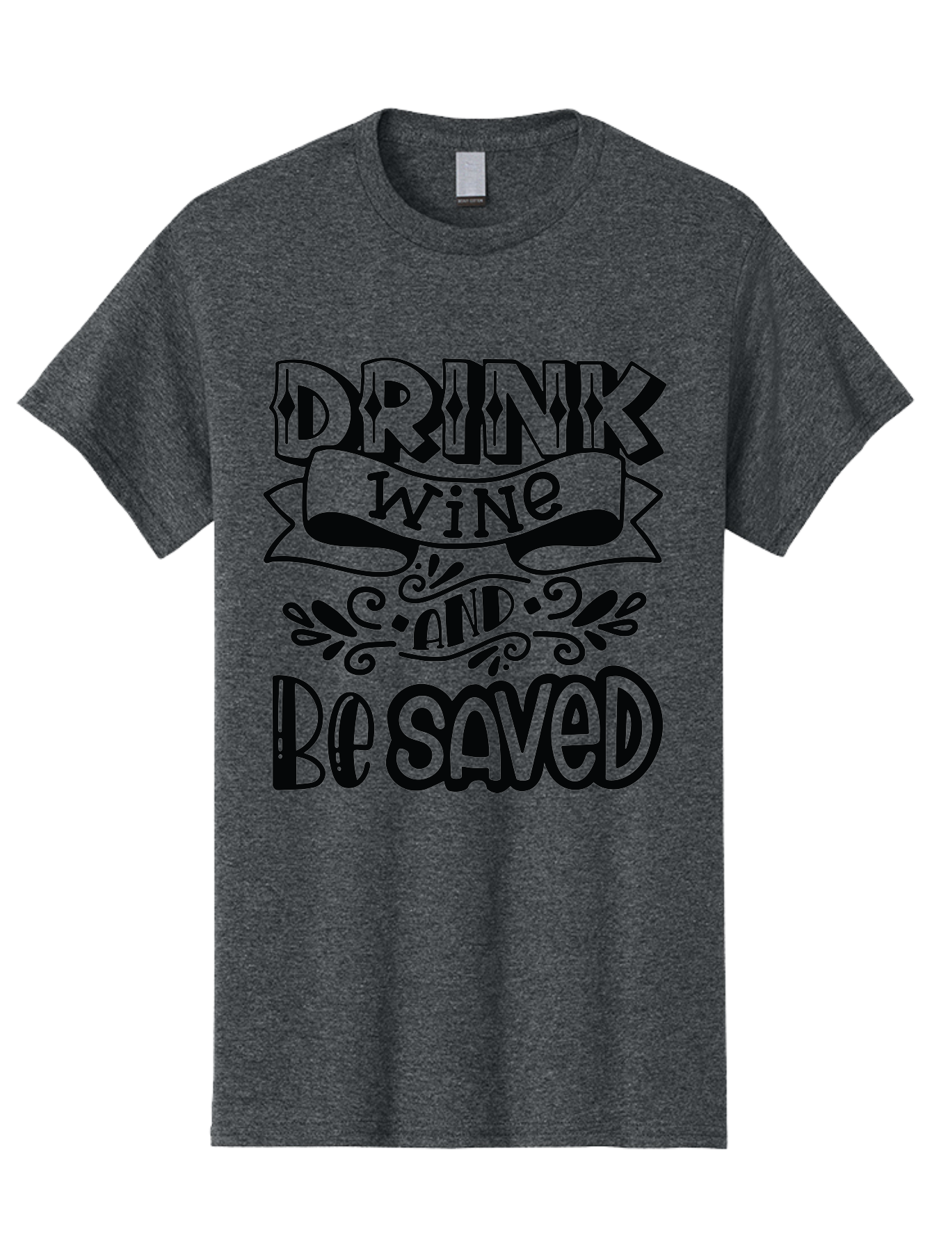 Drink-Wine-And-Be-Saved Men'S Graphic Tee, 100% Cotton, Comfortable Casual Summer Wear, Machine Washable, Typographic Quote, Wine Quote, Witty Saying, Inspirational Phrase, Wine Lover Gift, Drink Wine, Saved, Humorous Quote, Decorative Font, Aad972 9