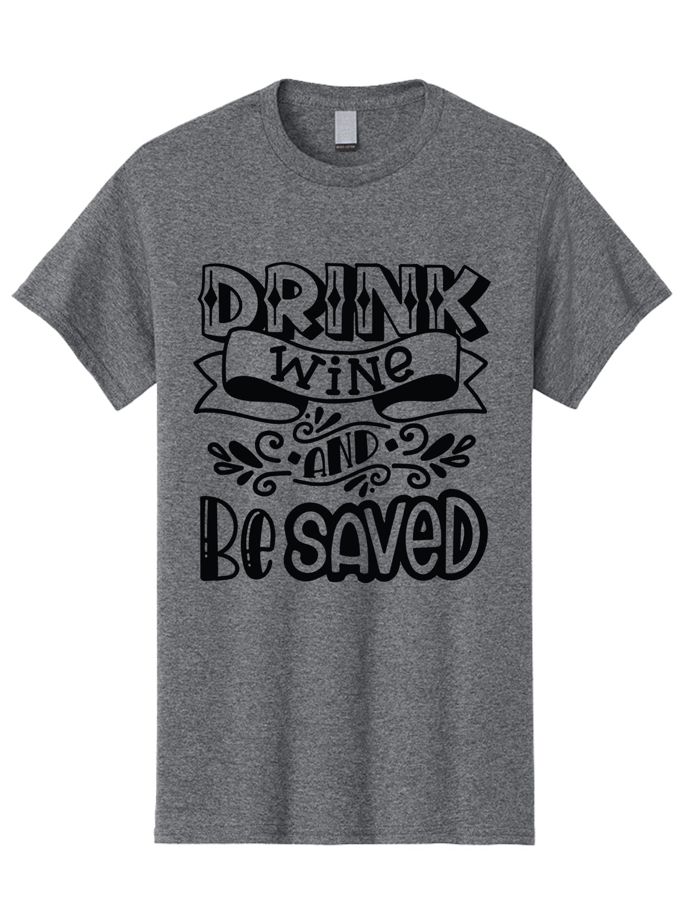 Drink-Wine-And-Be-Saved Men'S Graphic Tee, 100% Cotton, Comfortable Casual Summer Wear, Machine Washable, Typographic Quote, Wine Quote, Witty Saying, Inspirational Phrase, Wine Lover Gift, Drink Wine, Saved, Humorous Quote, Decorative Font, Aad972 3