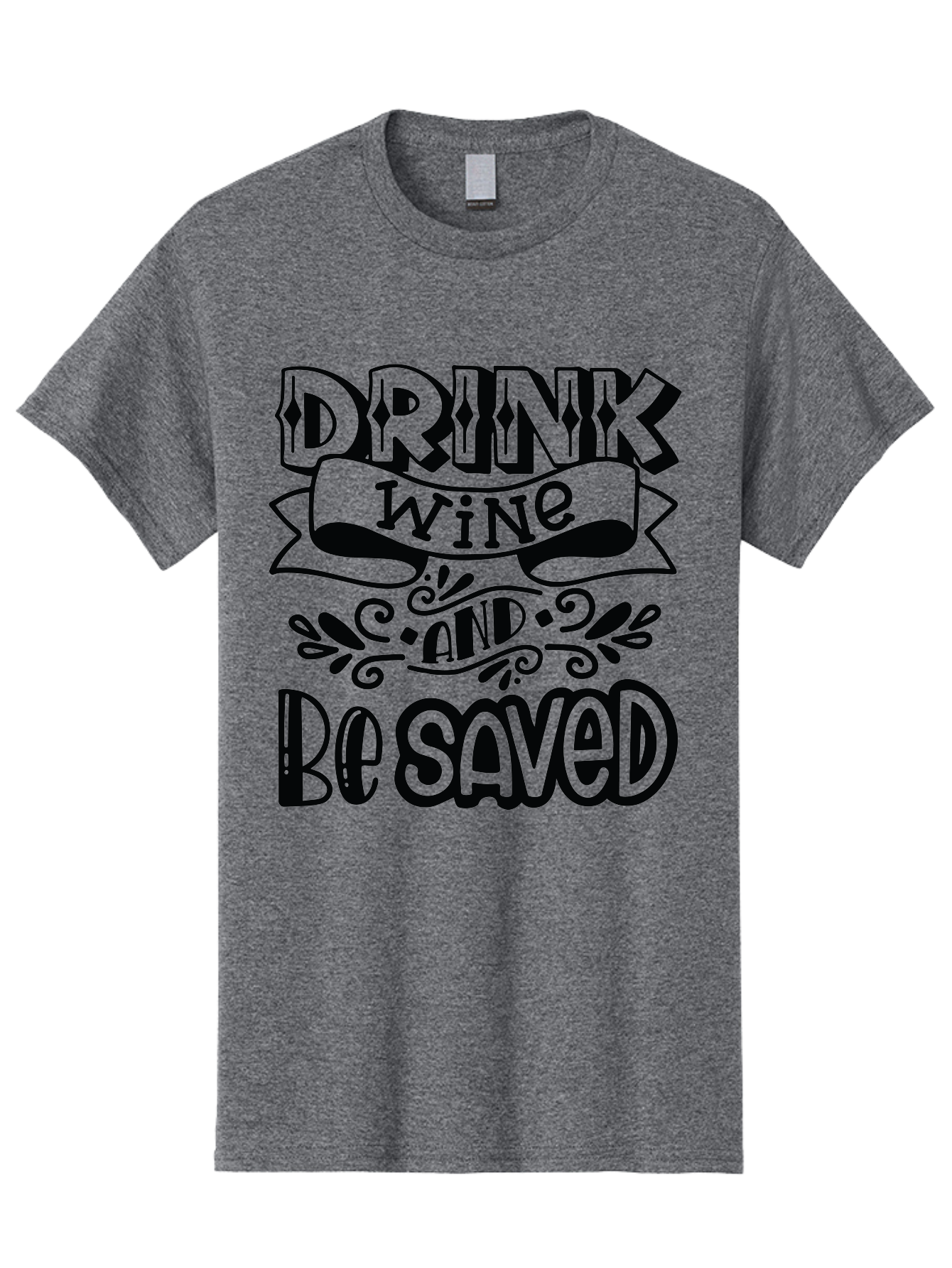 Drink-Wine-And-Be-Saved Men'S Graphic Tee, 100% Cotton, Comfortable Casual Summer Wear, Machine Washable, Typographic Quote, Wine Quote, Witty Saying, Inspirational Phrase, Wine Lover Gift, Drink Wine, Saved, Humorous Quote, Decorative Font, Aad972 17