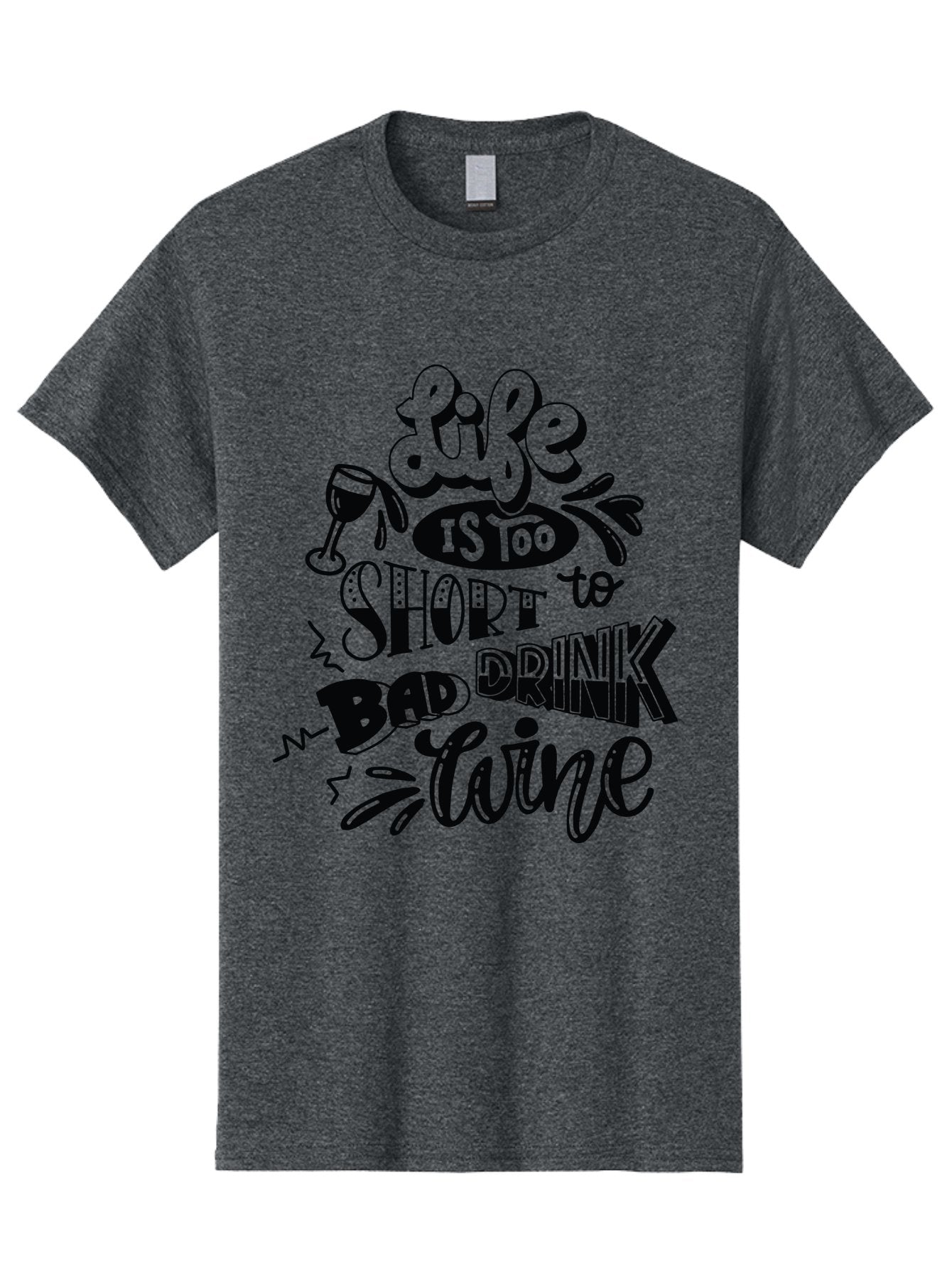 Life-Is-Too-Short-To-Drink-Bad-Wine Men'S Graphic Tee, 100% Cotton, Comfortable Casual Summer Wear, Machine Washable, Wine Quote, Life Is Too Short, Drink Wine, Good Wine, Wine Lovers, Happy Hour, Wine Time, Relax With Wine, Wine Enjoyment Aad977 7