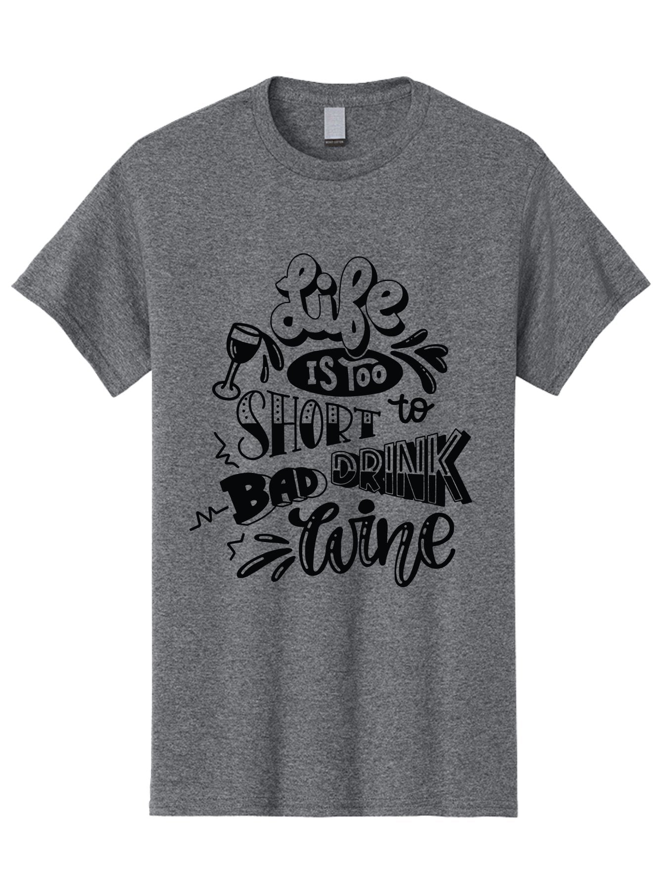 Life-Is-Too-Short-To-Drink-Bad-Wine Men'S Graphic Tee, 100% Cotton, Comfortable Casual Summer Wear, Machine Washable, Wine Quote, Life Is Too Short, Drink Wine, Good Wine, Wine Lovers, Happy Hour, Wine Time, Relax With Wine, Wine Enjoyment Aad977