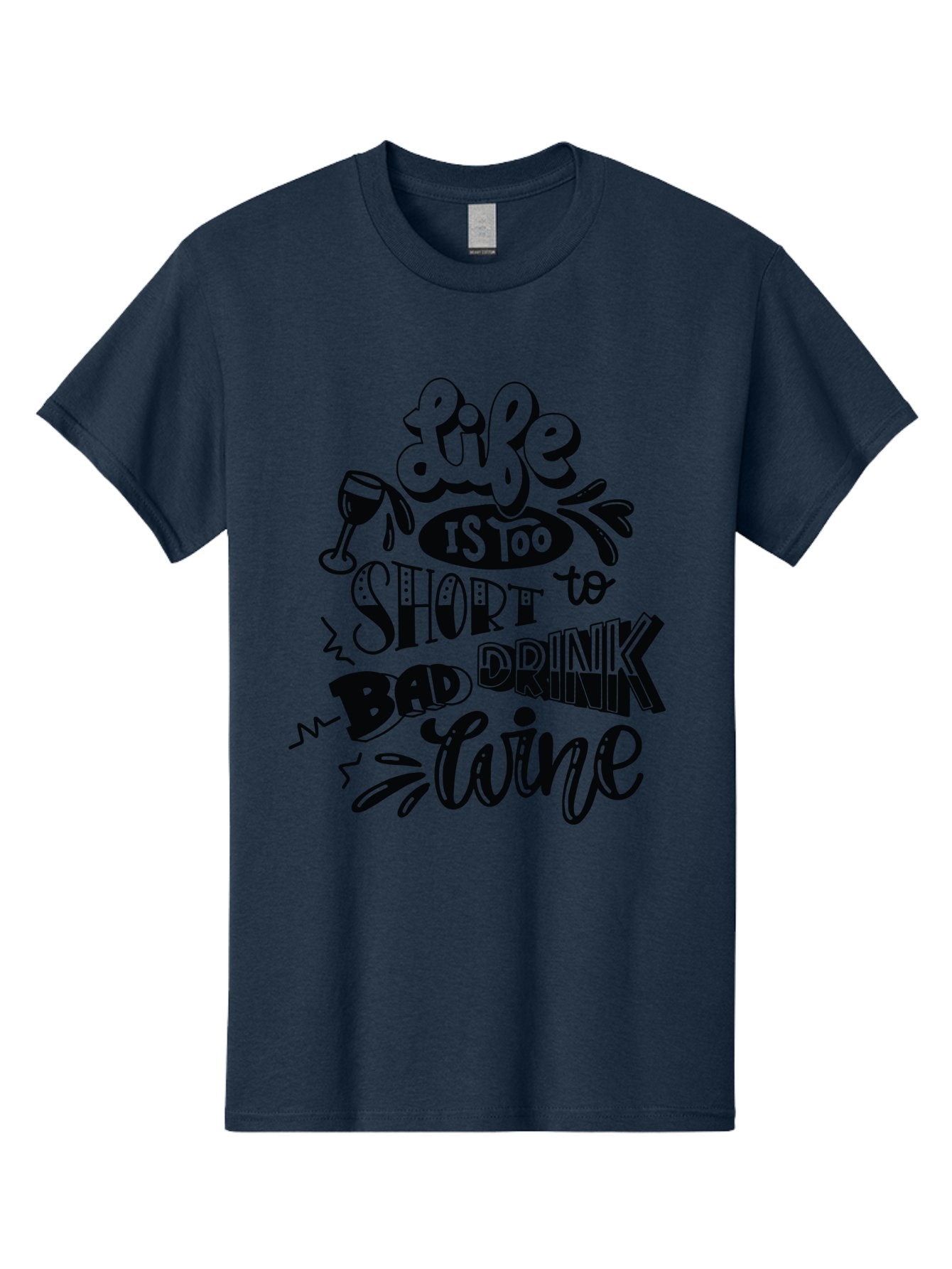Life-Is-Too-Short-To-Drink-Bad-Wine Men'S Graphic Tee, 100% Cotton, Comfortable Casual Summer Wear, Machine Washable, Wine Quote, Life Is Too Short, Drink Wine, Good Wine, Wine Lovers, Happy Hour, Wine Time, Relax With Wine, Wine Enjoyment Aad977 12