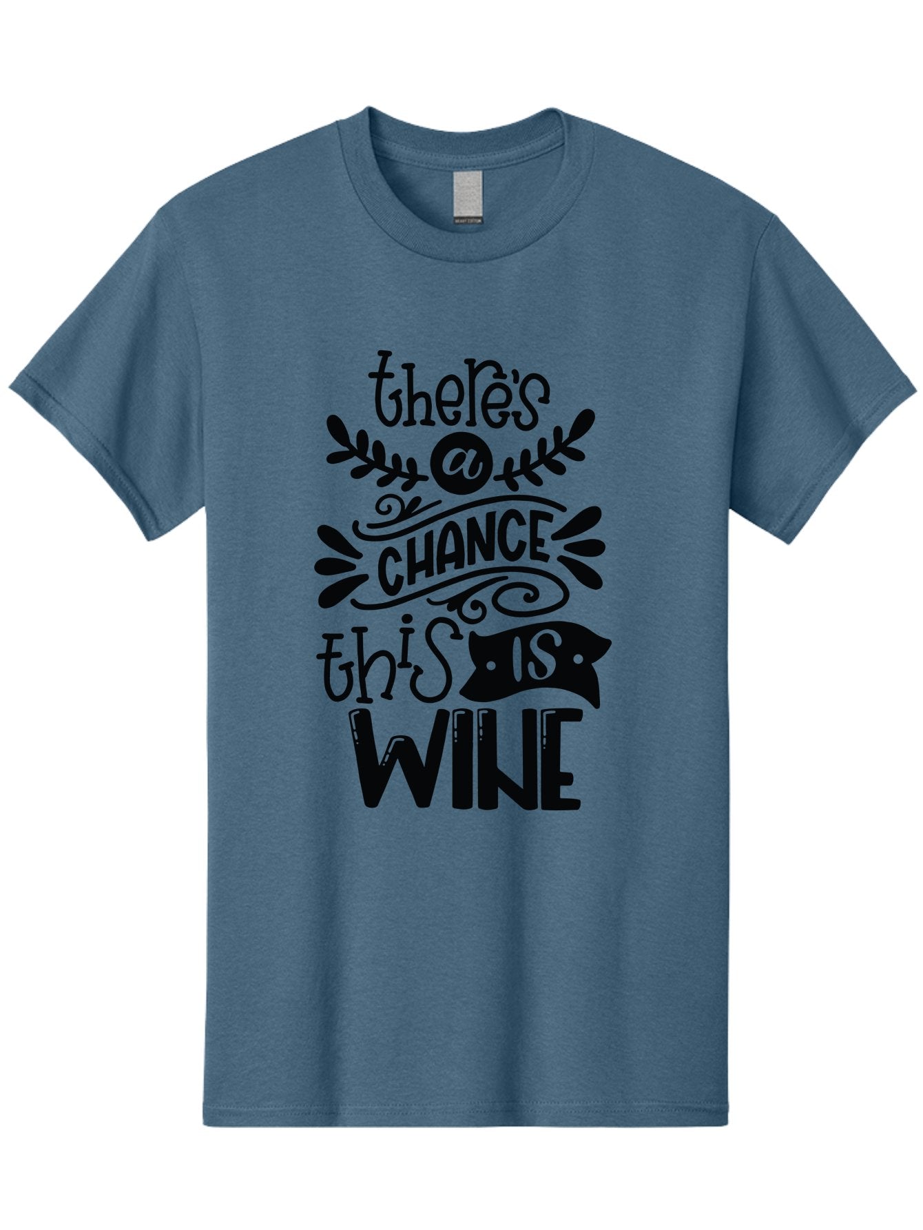 There-S-A-Chance-This-Is-Wine Men'S Graphic Tee, 100% Cotton, Comfortable Casual Summer Wear, Machine Washable, Wine Pun, Funny Quote, Chance This Is Wine, Witty Saying, Humorous Phrase, Wine Humor, Clever Joke, Laugh Out Loud Aad985 6