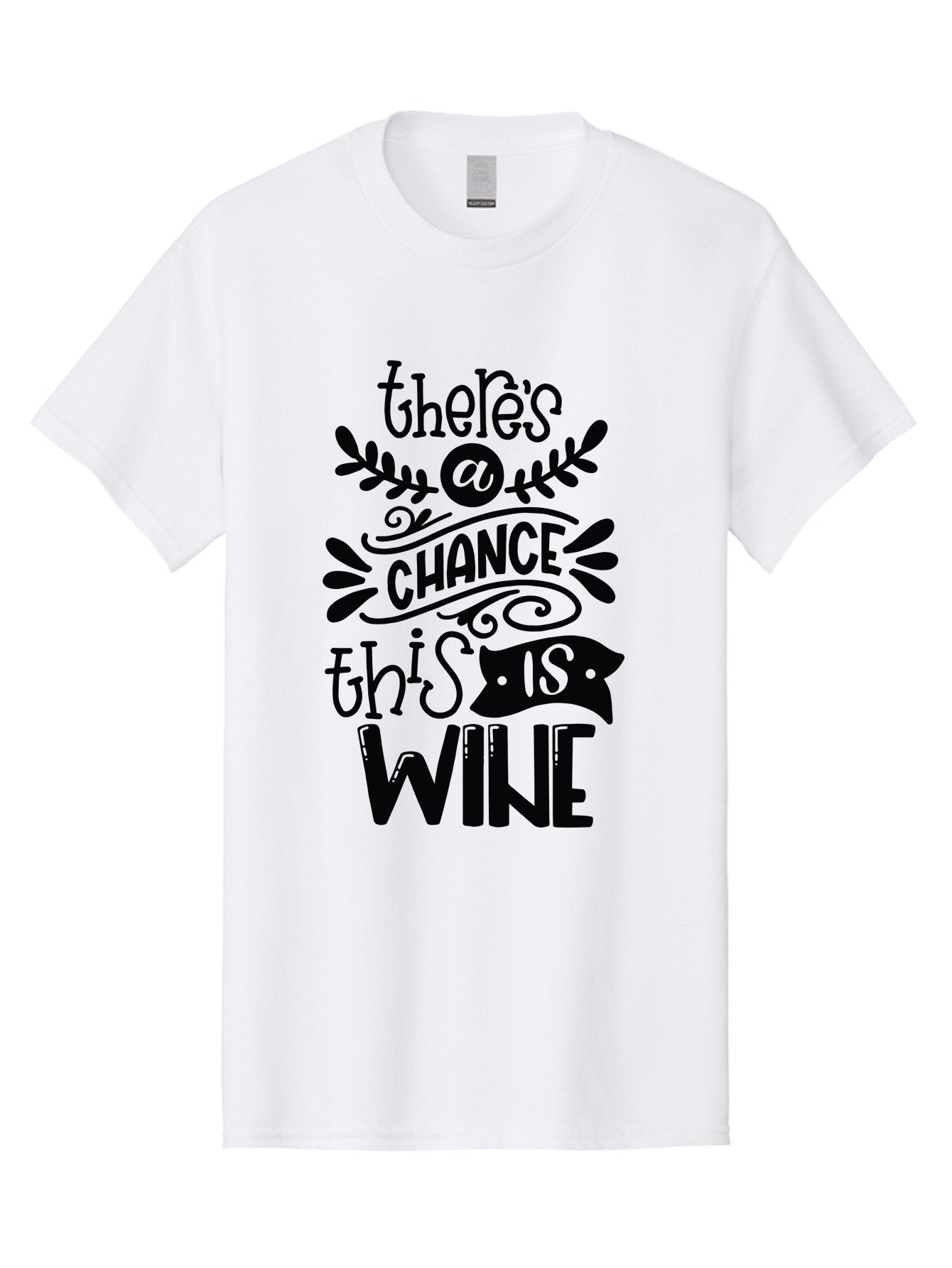 There-S-A-Chance-This-Is-Wine Men'S Graphic Tee, 100% Cotton, Comfortable Casual Summer Wear, Machine Washable, Wine Pun, Funny Quote, Chance This Is Wine, Witty Saying, Humorous Phrase, Wine Humor, Clever Joke, Laugh Out Loud Aad985 9