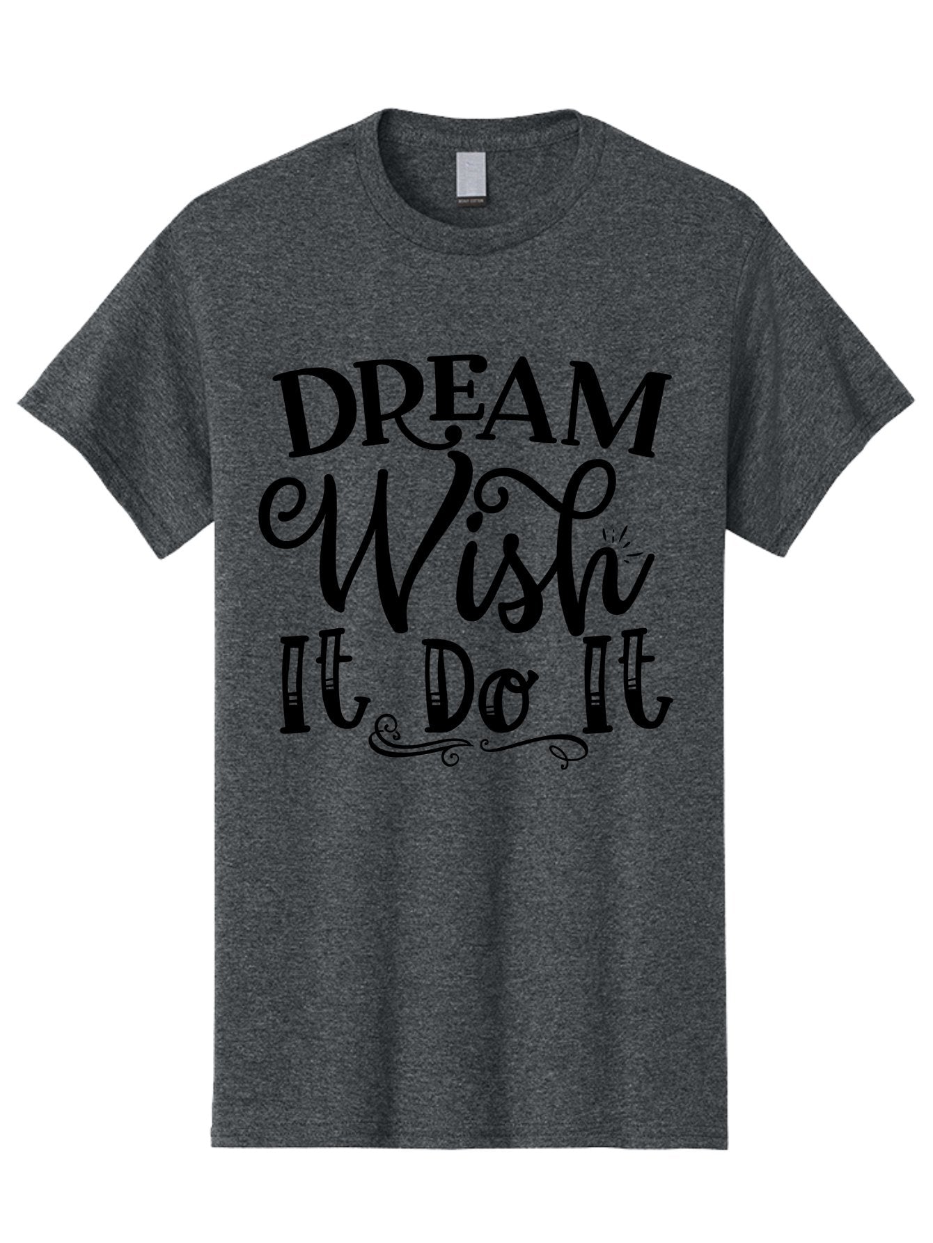 Dream Wish It Do It Men'S Graphic Tee, 100% Cotton, Comfortable Casual Summer Wear, Machine Washable, Motivational Quote, Inspirational Phrase, Dream Big, Positive Affirmation, Goal Setting, Success Mindset, Motivational Text, Aae248