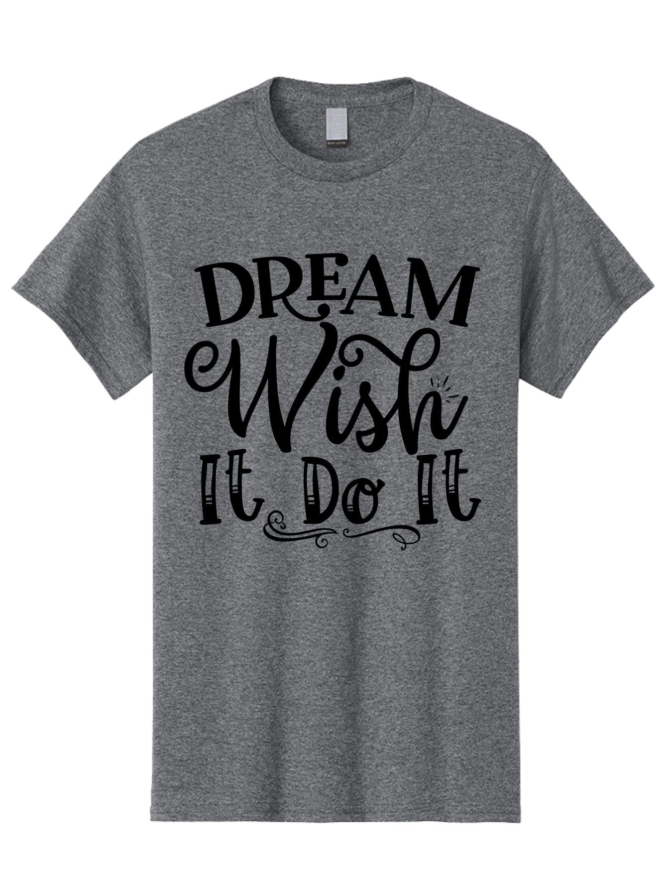 Dream Wish It Do It Men'S Graphic Tee, 100% Cotton, Comfortable Casual Summer Wear, Machine Washable, Motivational Quote, Inspirational Phrase, Dream Big, Positive Affirmation, Goal Setting, Success Mindset, Motivational Text, Aae248 15