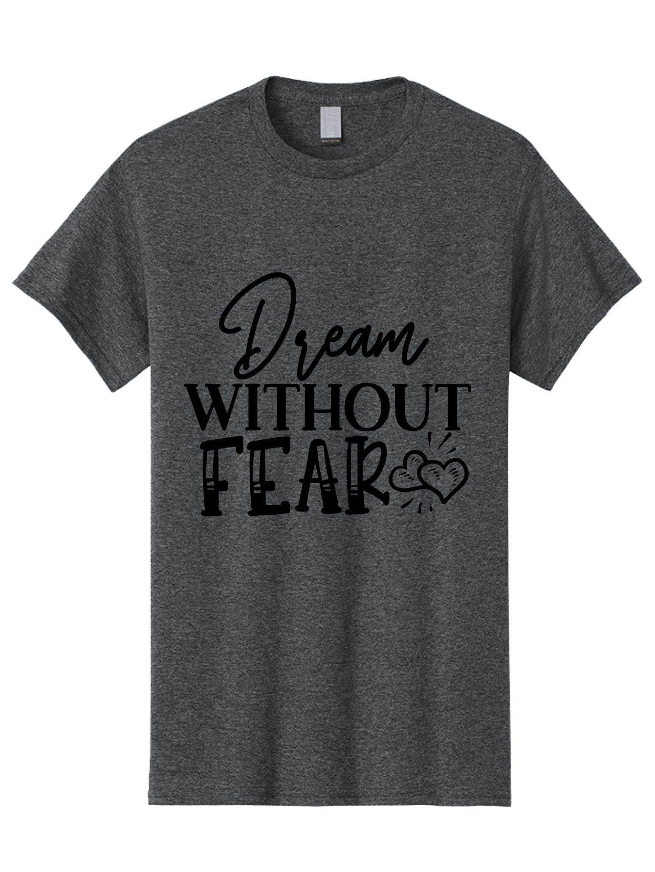 Dream Without Fear Men'S Graphic Tee, 100% Cotton, Comfortable Casual Summer Wear, Machine Washable, Inspirational Quote, Motivational Phrase, Dream Big, Fearless Attitude, Positive Vibes, Heart Symbol, Dream Without Fear Aae249 8