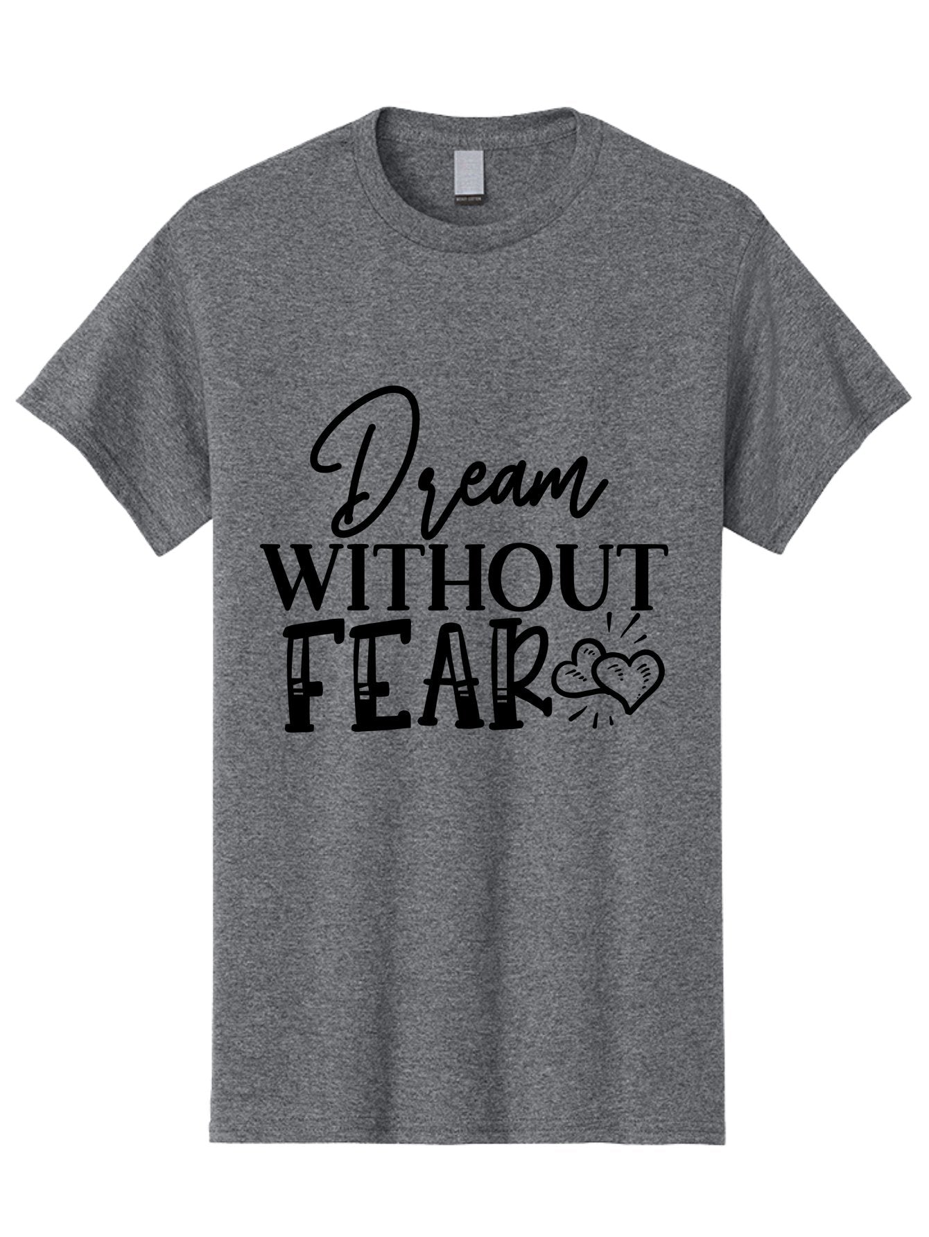 Dream Without Fear Men'S Graphic Tee, 100% Cotton, Comfortable Casual Summer Wear, Machine Washable, Inspirational Quote, Motivational Phrase, Dream Big, Fearless Attitude, Positive Vibes, Heart Symbol, Dream Without Fear Aae249