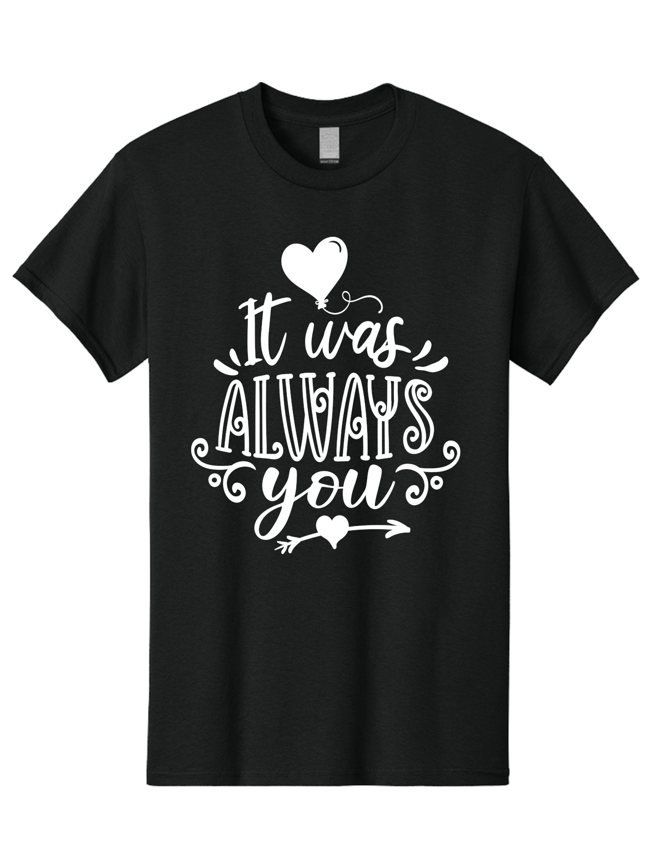 It Was Always You White Men'S Graphic Tee, 100% Cotton, Comfortable Casual Summer Wear, Machine Washable, Love Quotes, Romantic Phrases, Heartwarming Sayings, Valentine'S Day Messages, Sweet Nothings, Eternal Love, Couple Goals Aae409 15