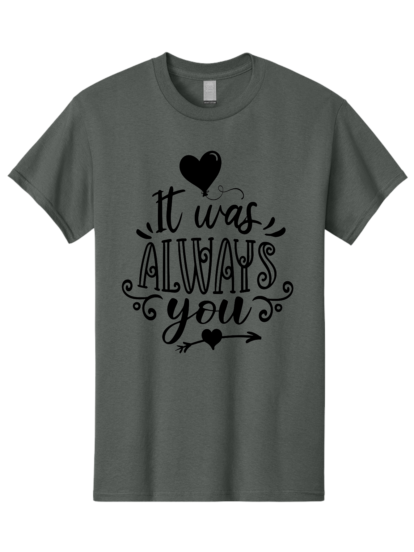 It Was Always You Men'S Graphic Tee, 100% Cotton, Comfortable Casual Summer Wear, Machine Washable, Romantic Quote, Love Message, Heartwarming Phrase, Valentine'S Day Gift, Couple'S Quote, Love Inspiration, Heart Design, Elegant Typography, Aae410 19