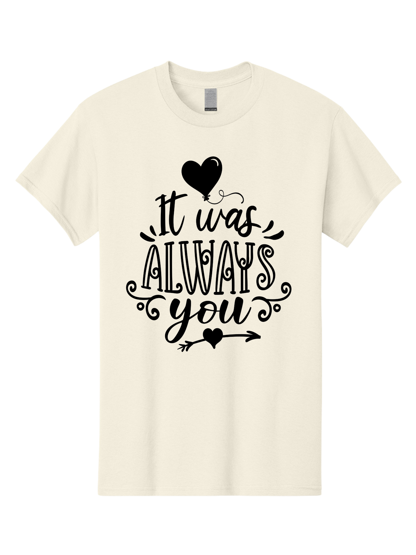 It Was Always You Men'S Graphic Tee, 100% Cotton, Comfortable Casual Summer Wear, Machine Washable, Romantic Quote, Love Message, Heartwarming Phrase, Valentine'S Day Gift, Couple'S Quote, Love Inspiration, Heart Design, Elegant Typography, Aae410 29