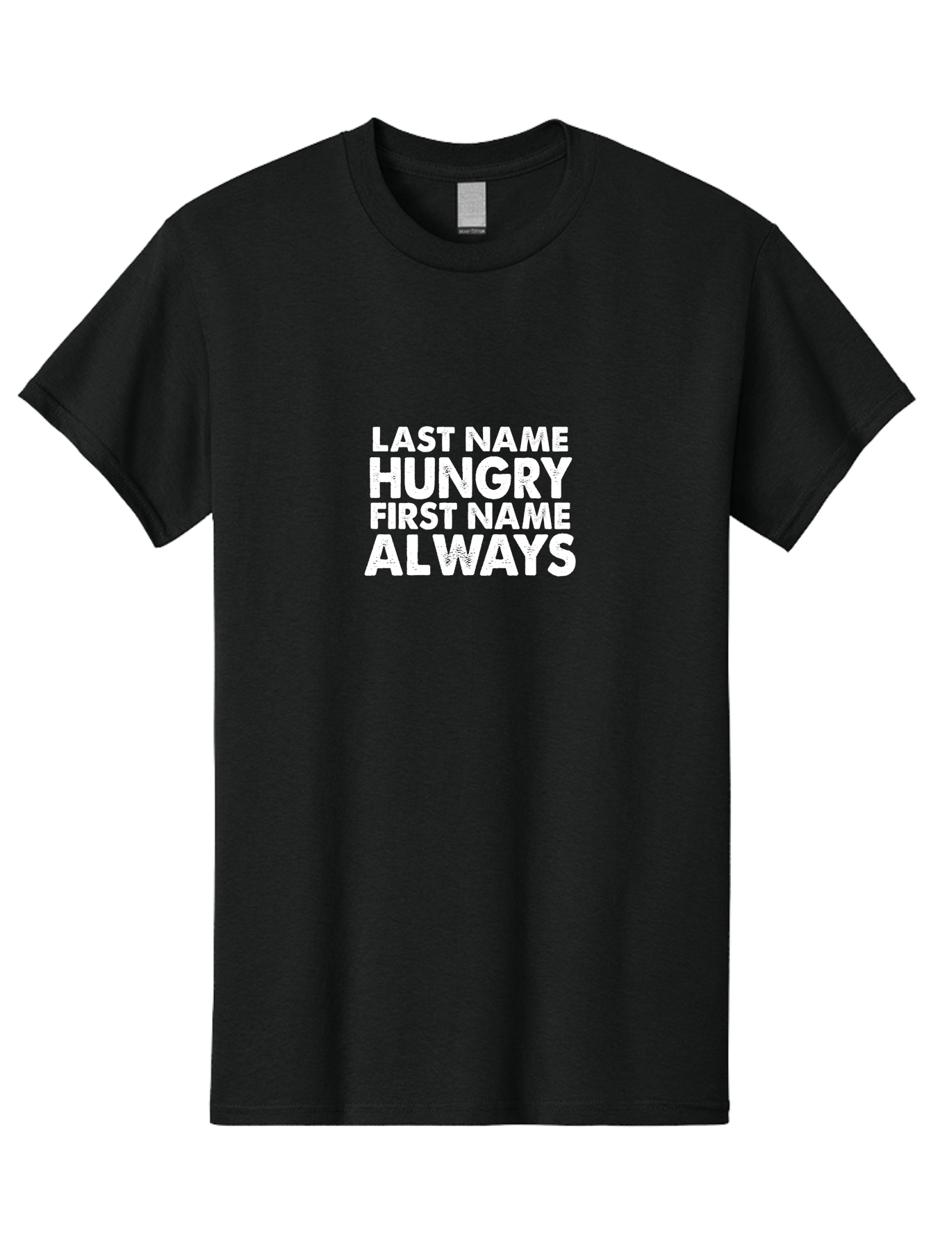 Last Name Hungry First Name Always Men'S Graphic Tee, 100% Cotton, Comfortable Casual Summer Wear, Machine Washable, Funny Quote, Bold Text, White Font, Humorous Saying, Playful Phrase, Foodie Humor, Witty Slogan, Satirical Expression Aae444 13