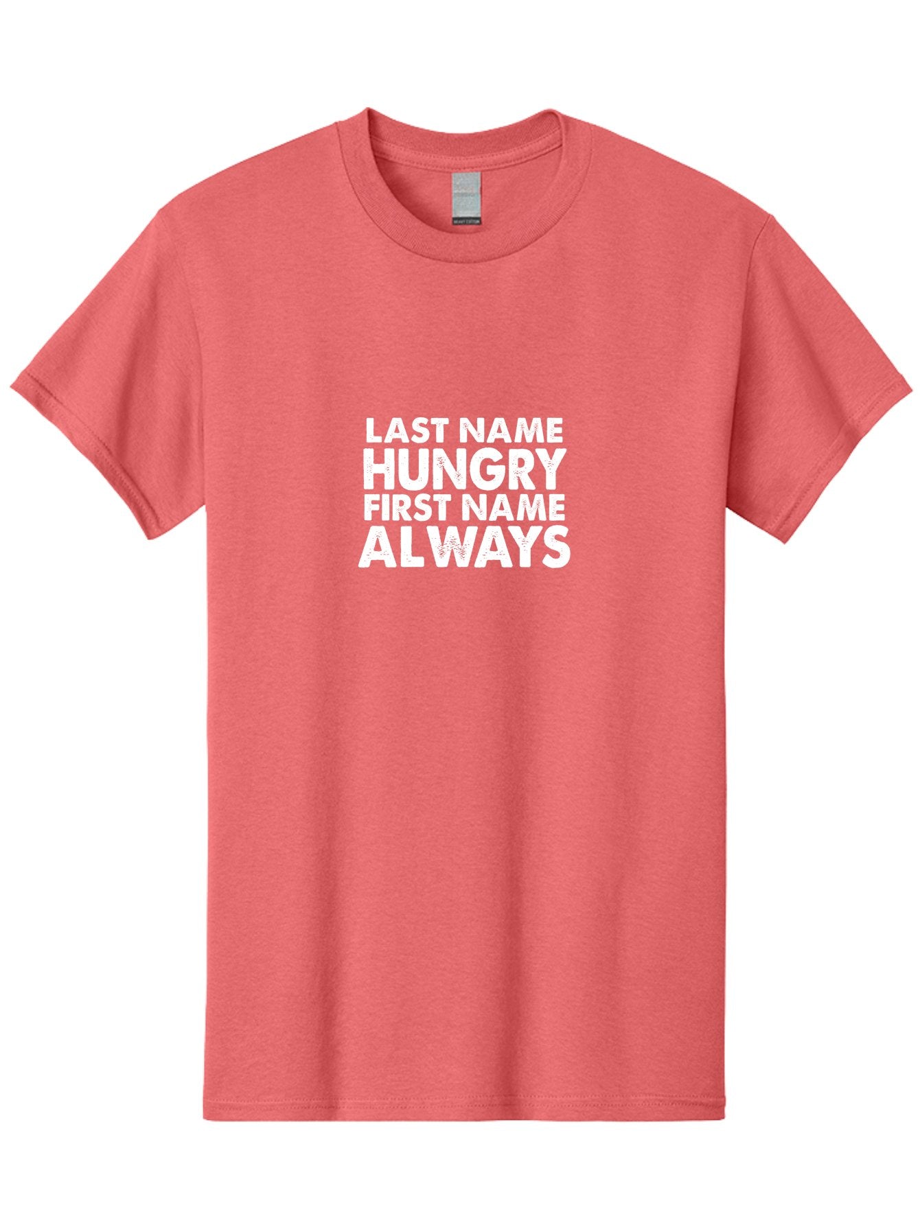 Last Name Hungry First Name Always Men'S Graphic Tee, 100% Cotton, Comfortable Casual Summer Wear, Machine Washable, Funny Quote, Bold Text, White Font, Humorous Saying, Playful Phrase, Foodie Humor, Witty Slogan, Satirical Expression Aae444 10