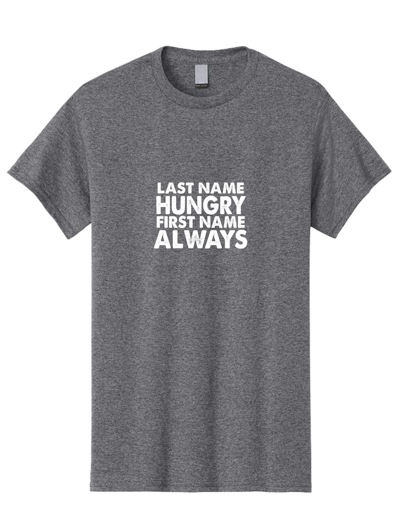 Last Name Hungry First Name Always Men'S Graphic Tee, 100% Cotton, Comfortable Casual Summer Wear, Machine Washable, Funny Quote, Bold Text, White Font, Humorous Saying, Playful Phrase, Foodie Humor, Witty Slogan, Satirical Expression Aae444 23