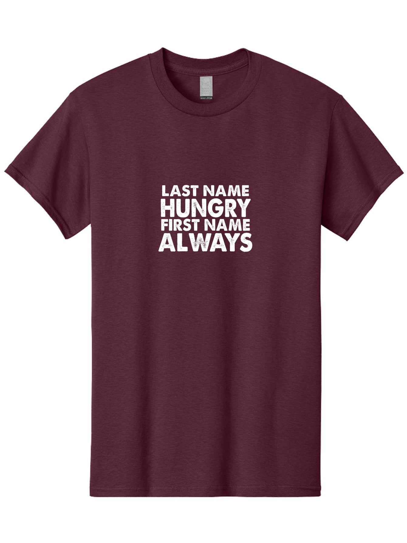 Last Name Hungry First Name Always Men'S Graphic Tee, 100% Cotton, Comfortable Casual Summer Wear, Machine Washable, Funny Quote, Bold Text, White Font, Humorous Saying, Playful Phrase, Foodie Humor, Witty Slogan, Satirical Expression Aae444 15