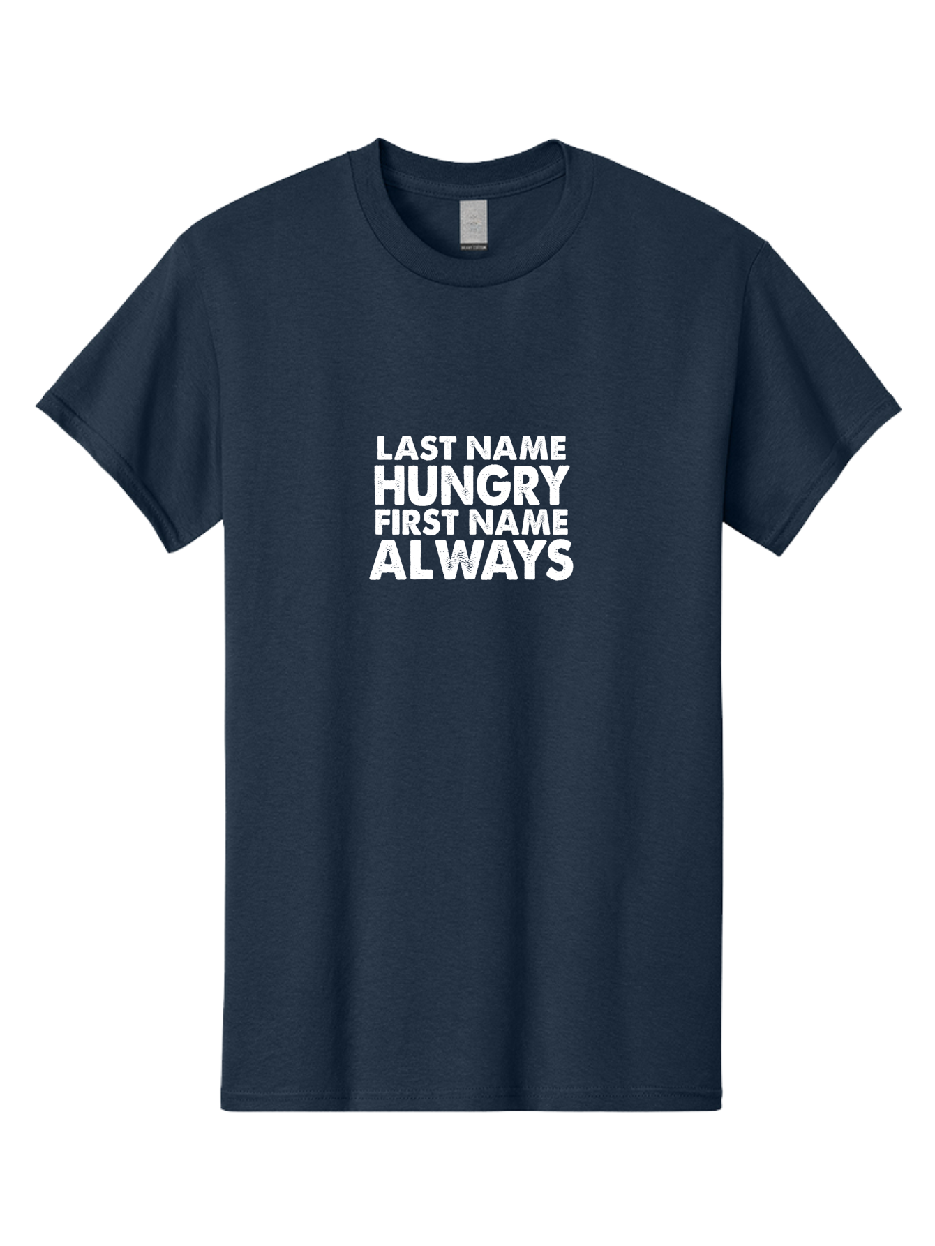 Last Name Hungry First Name Always Men'S Graphic Tee, 100% Cotton, Comfortable Casual Summer Wear, Machine Washable, Funny Quote, Bold Text, White Font, Humorous Saying, Playful Phrase, Foodie Humor, Witty Slogan, Satirical Expression Aae444 25