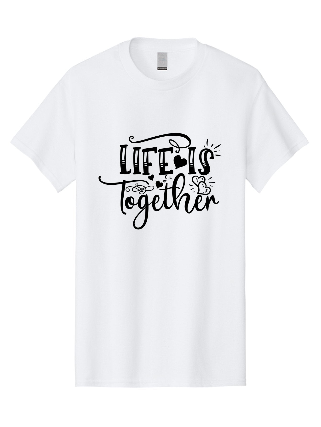 Life Is Together Men'S Graphic Tee, 100% Cotton, Comfortable Casual Summer Wear, Machine Washable, Love Quotes, Inspirational Phrases, Together Forever, Heartwarming Sayings, Motivational Texts, Positive Affirmations, Life Is Together Aae453 10