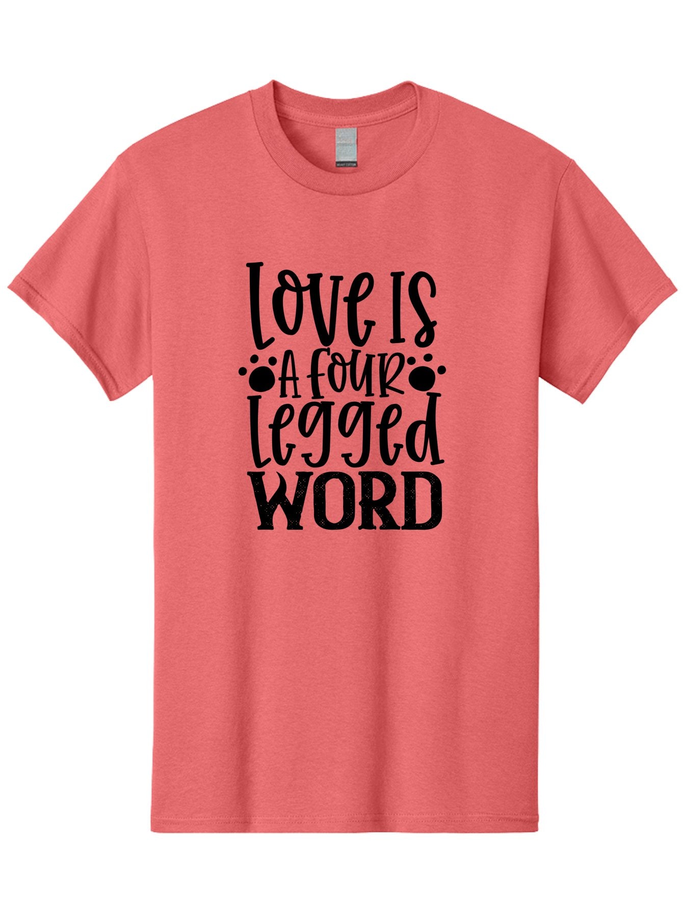 Love Is A Four Legged Word Men'S Graphic Tee, 100% Cotton, Comfortable Casual Summer Wear, Machine Washable, Dog Love Quotes, Pet Quotes, Animal Lovers, Funny Dog Quotes, Inspirational Quotes, Dog Quotes, Love Quotes, Paw Print, Pet Lovers Aae467 6