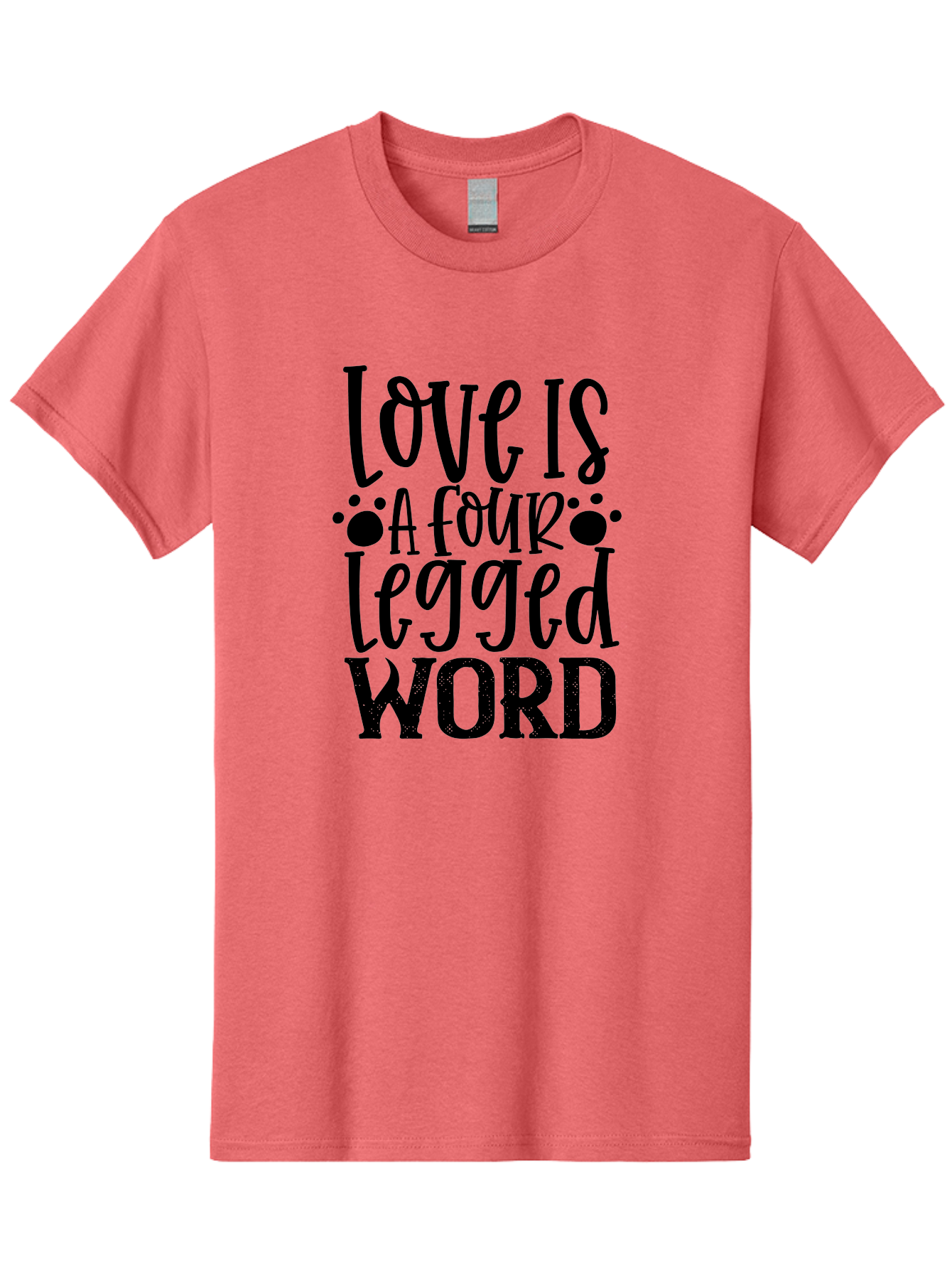 Love Is A Four Legged Word Men'S Graphic Tee, 100% Cotton, Comfortable Casual Summer Wear, Machine Washable, Dog Love Quotes, Pet Quotes, Animal Lovers, Funny Dog Quotes, Inspirational Quotes, Dog Quotes, Love Quotes, Paw Print, Pet Lovers Aae467