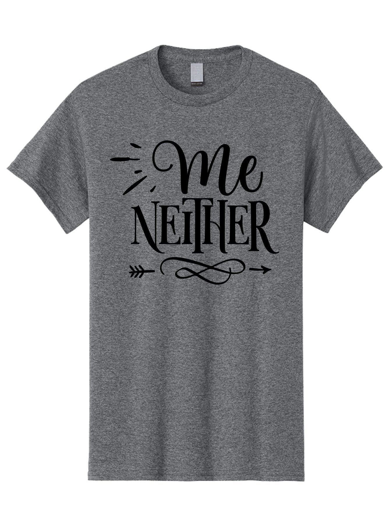 Me Neither Men'S Graphic Tee, 100% Cotton, Comfortable Casual Summer Wear, Machine Washable, Me Neither, Typography, Motivational Quote, Black Text, Arrow Design, Swirly Pattern, Elegant Font, Graphic Design Aae497 7