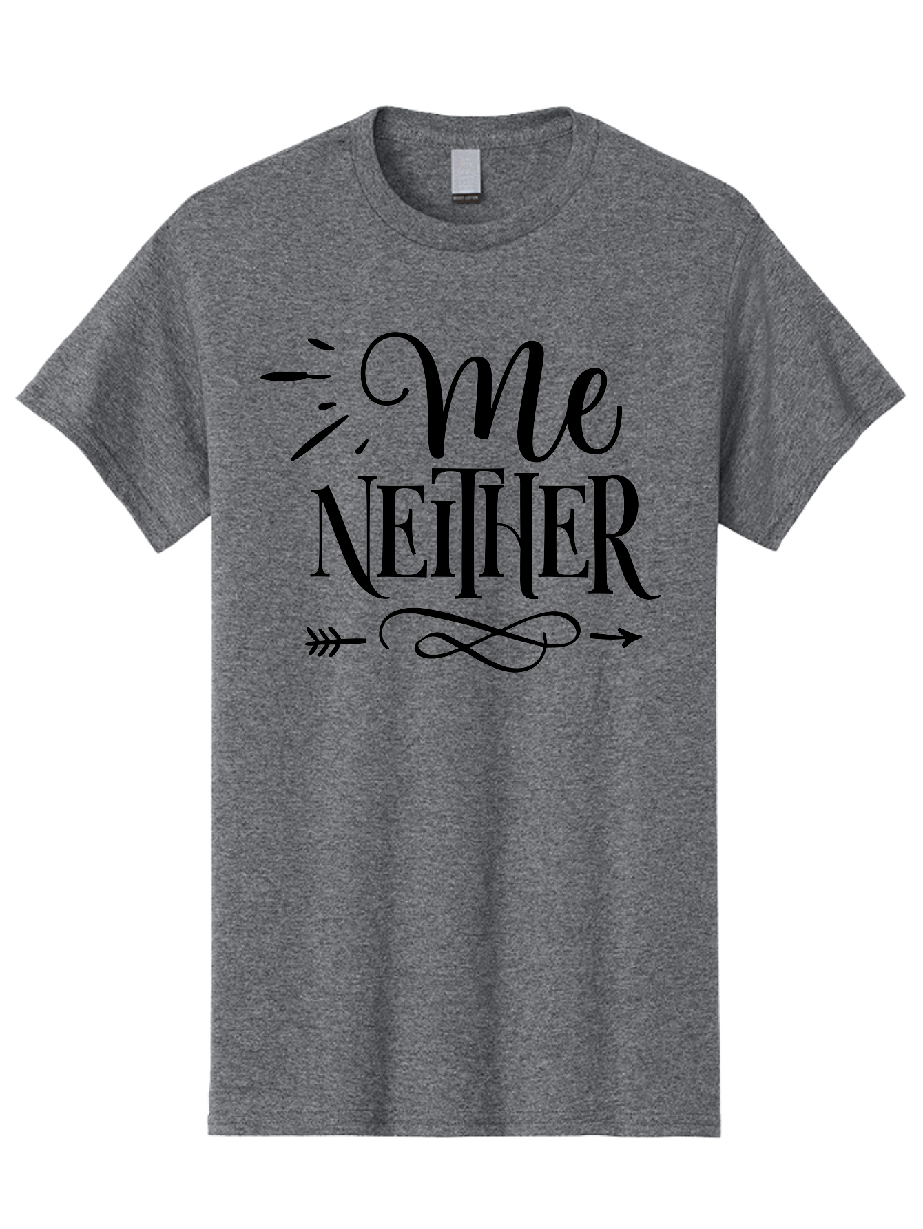 Me Neither Men'S Graphic Tee, 100% Cotton, Comfortable Casual Summer Wear, Machine Washable, Me Neither, Typography, Motivational Quote, Black Text, Arrow Design, Swirly Pattern, Elegant Font, Graphic Design Aae497 23