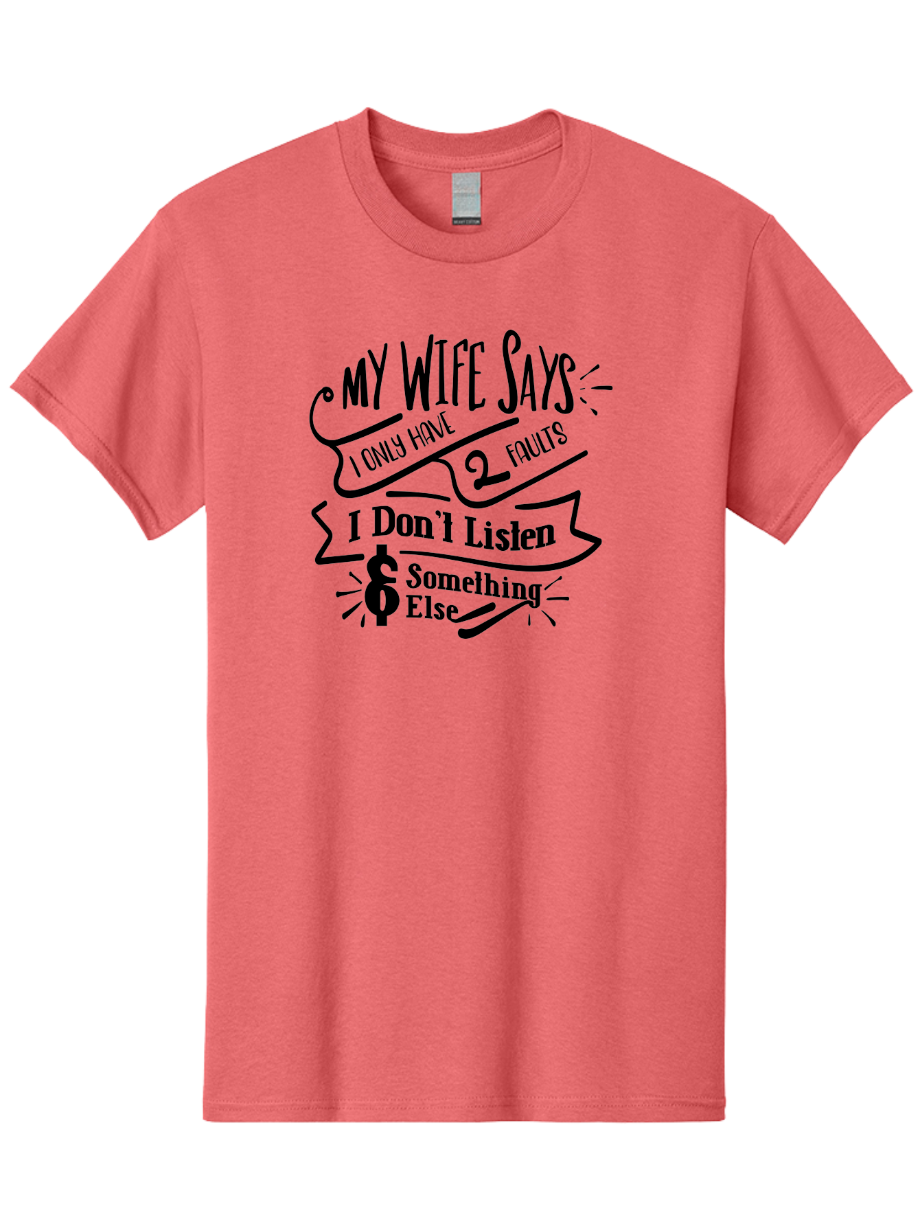 My Wife Says I Only Have 2 Faults-B Men'S Graphic Tee, 100% Cotton, Comfortable Casual Summer Wear, Machine Washable, Funny Quote, Husband And Wife Humor, Playful Marriage Jokes, Witty Saying, Comedic Quote, Relationship Humor, Marriage Quotes Aae525 17