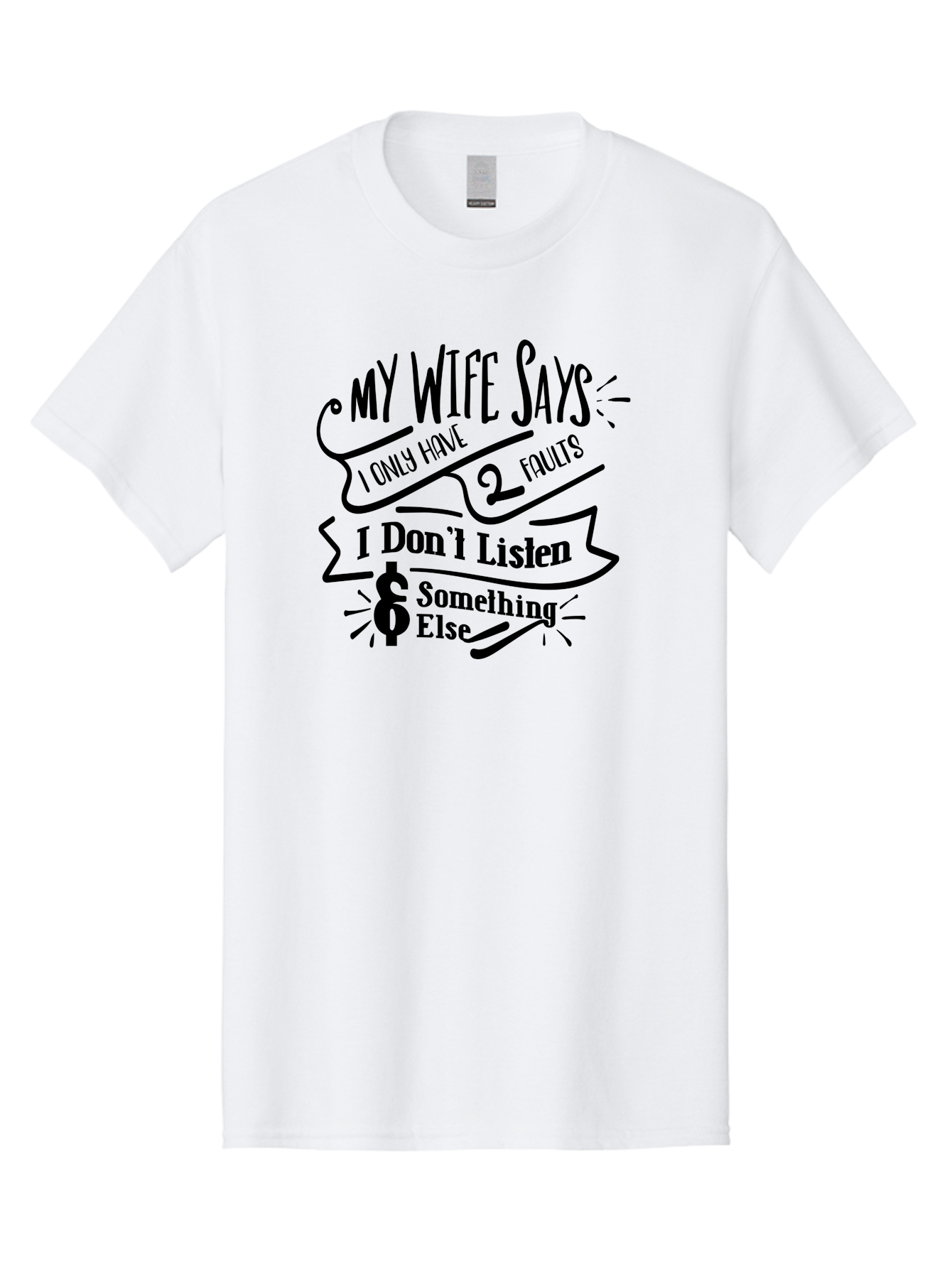 My Wife Says I Only Have 2 Faults-B Men'S Graphic Tee, 100% Cotton, Comfortable Casual Summer Wear, Machine Washable, Funny Quote, Husband And Wife Humor, Playful Marriage Jokes, Witty Saying, Comedic Quote, Relationship Humor, Marriage Quotes Aae525 25