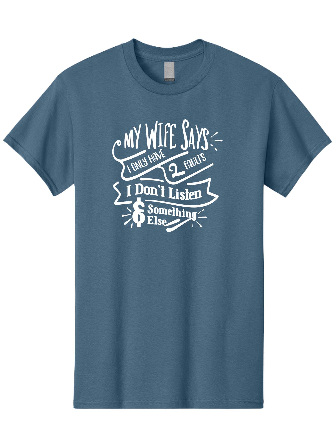 My Wife Says I Only Have 2 Faults-W Men'S Graphic Tee, 100% Cotton, Comfortable Casual Summer Wear, Machine Washable, Funny Saying, Humorous Quote, Marriage Humor, Witty Phrase, Playful Text, Dollar Sign, Quirky Design, Marriage Joke, Aae526 7
