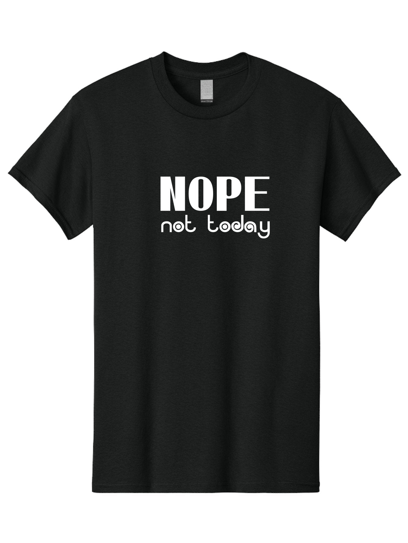 Nope Not Today Men'S Graphic Tee, 100% Cotton, Comfortable Casual Summer Wear, Machine Washable, Nope Not Today, Funny Quote, Humorous Saying, Refusal Phrase, Sassy Expression, Bold Text, Playful Font, Witty Remark, Modern Design Aae540 3