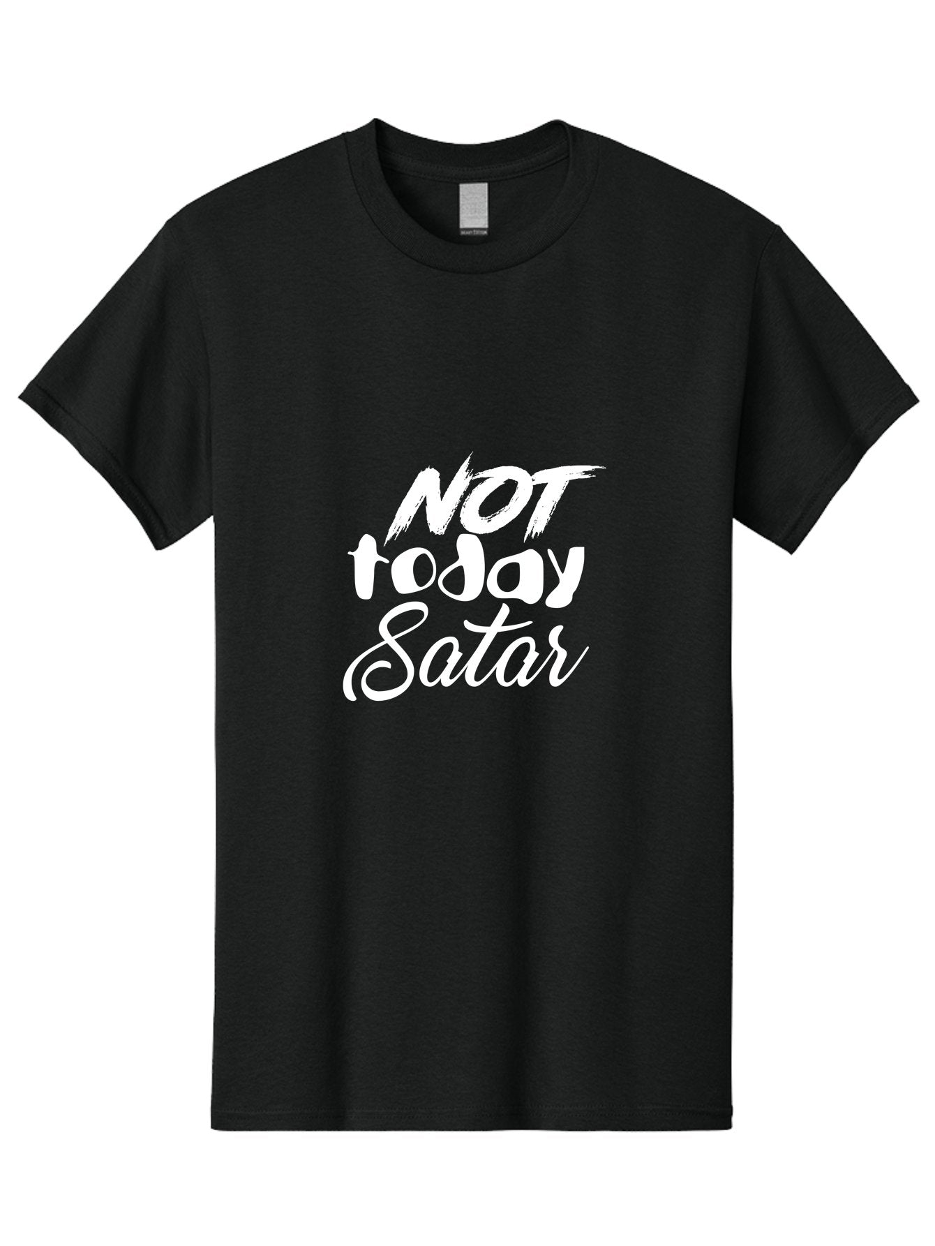 Not Today Satar Men'S Graphic Tee, 100% Cotton, Comfortable Casual Summer Wear, Machine Washable, Motivational Quotes, Inspirational Sayings, Not Today Satar, White Text On Green, Bold Font, Cursive Script, Motivational Posters, Positivity, Aae542