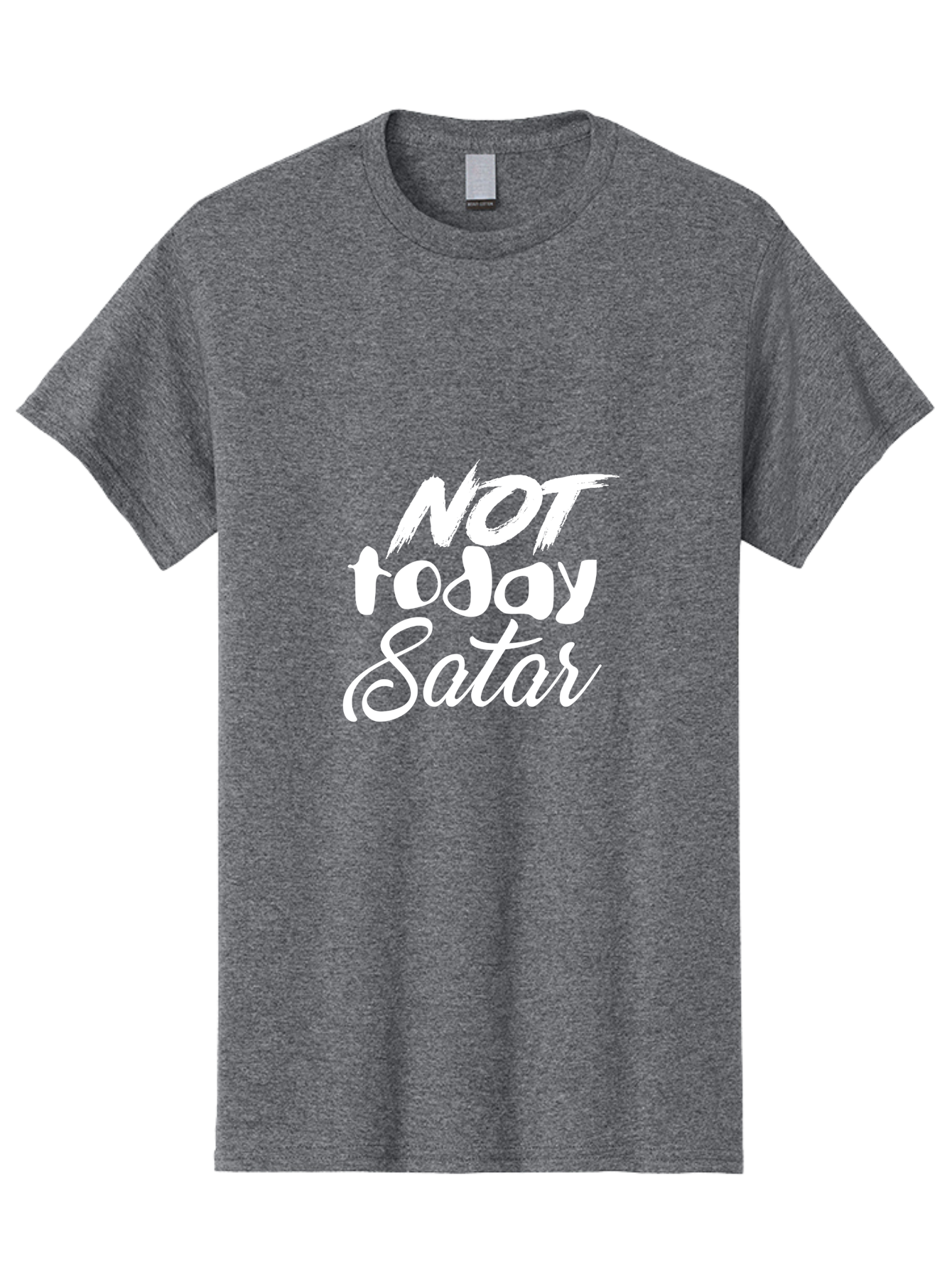 Not Today Satar Men'S Graphic Tee, 100% Cotton, Comfortable Casual Summer Wear, Machine Washable, Motivational Quotes, Inspirational Sayings, Not Today Satar, White Text On Green, Bold Font, Cursive Script, Motivational Posters, Positivity, Aae542 13