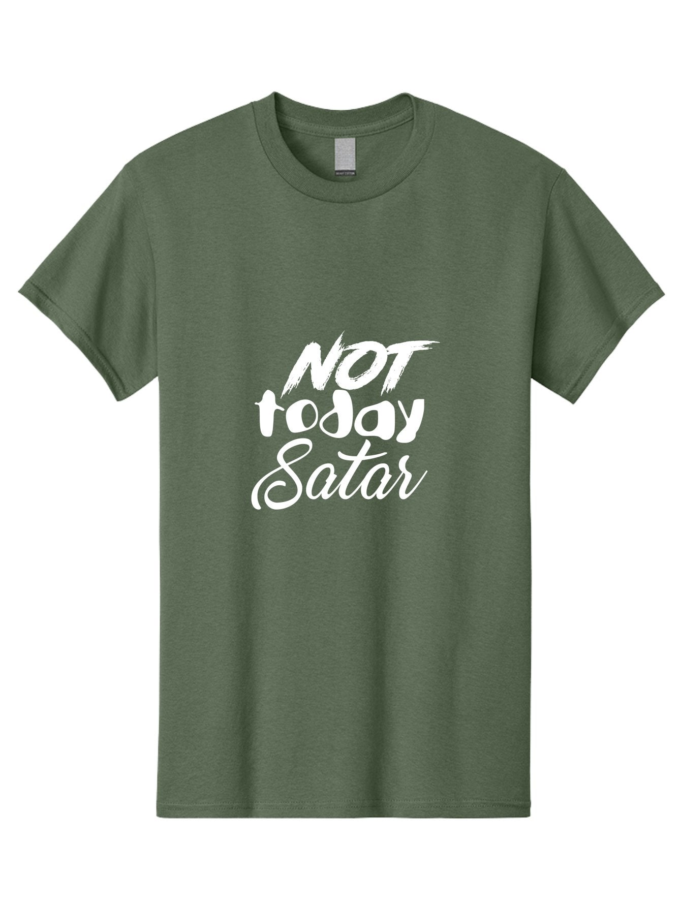 Not Today Satar Men'S Graphic Tee, 100% Cotton, Comfortable Casual Summer Wear, Machine Washable, Motivational Quotes, Inspirational Sayings, Not Today Satar, White Text On Green, Bold Font, Cursive Script, Motivational Posters, Positivity, Aae542 15