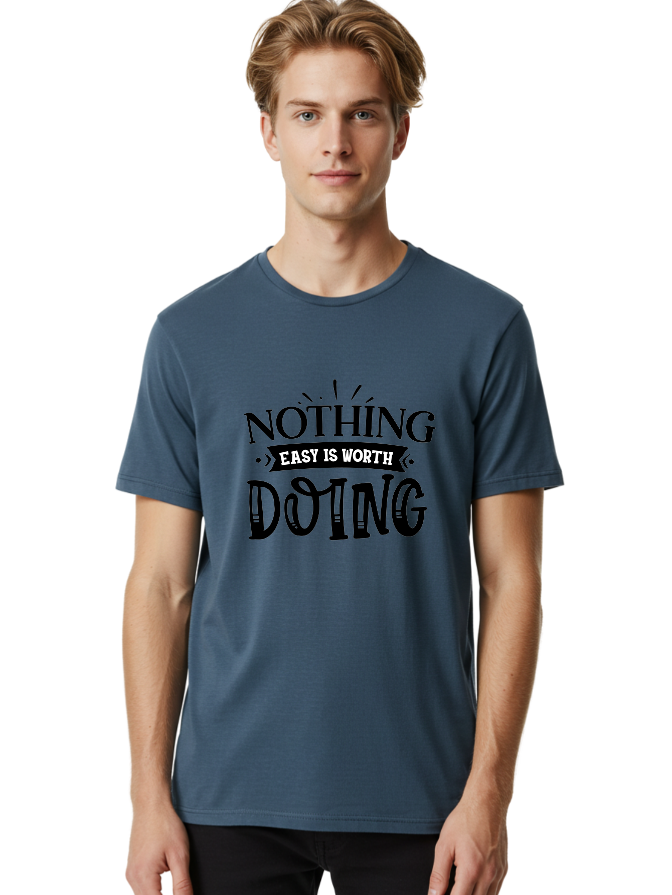 Nothing Easy Is Worth Doing Men'S Graphic Tee, 100% Cotton, Comfortable Casual Summer Wear, Machine Washable, Motivational Quote, Inspirational Saying, Nothing Easy Is Worth Doing, Success Mindset, Motivational Poster, Positive Affirmation, Aae543 20