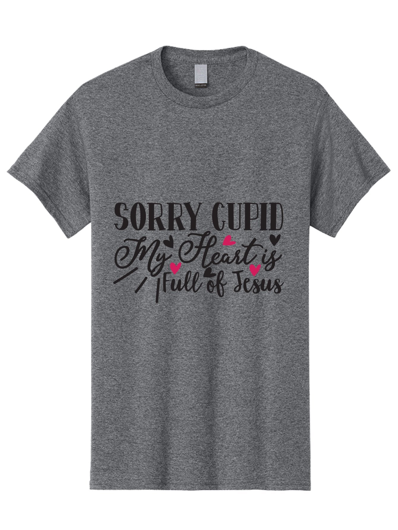 Sorry Cupid My Heart Is Full Of Jesus-01 Men'S Graphic Tee, 100% Cotton, Comfortable Casual Summer Wear, Machine Washable, Faith-Based Quote, Inspirational Sayings, Christian T-Shirt Design, Valentines Day Quote, Cupid Quote, Love Lettering, Aae659