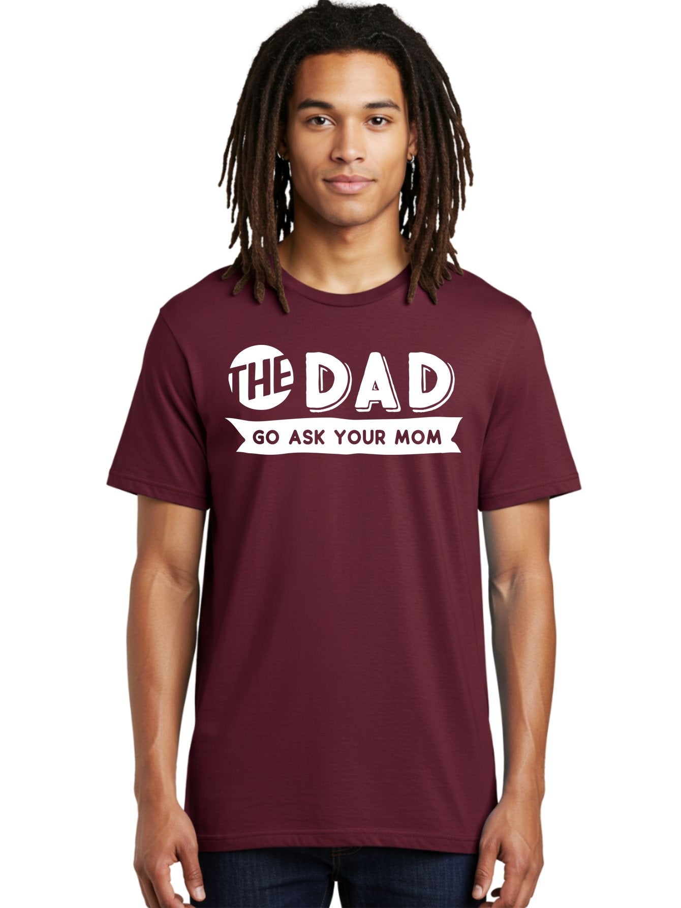 The Dad Go Ask Your Mom White Men'S Graphic Tee, 100% Cotton, Comfortable Casual Summer Wear, Machine Washable, Funny Dad Quote, Go Ask Your Mom, Humorous Saying, Witty Phrase, Playful Design, Father'S Day Gift Idea, Dad Joke, Sarcastic Humor Aae698 29