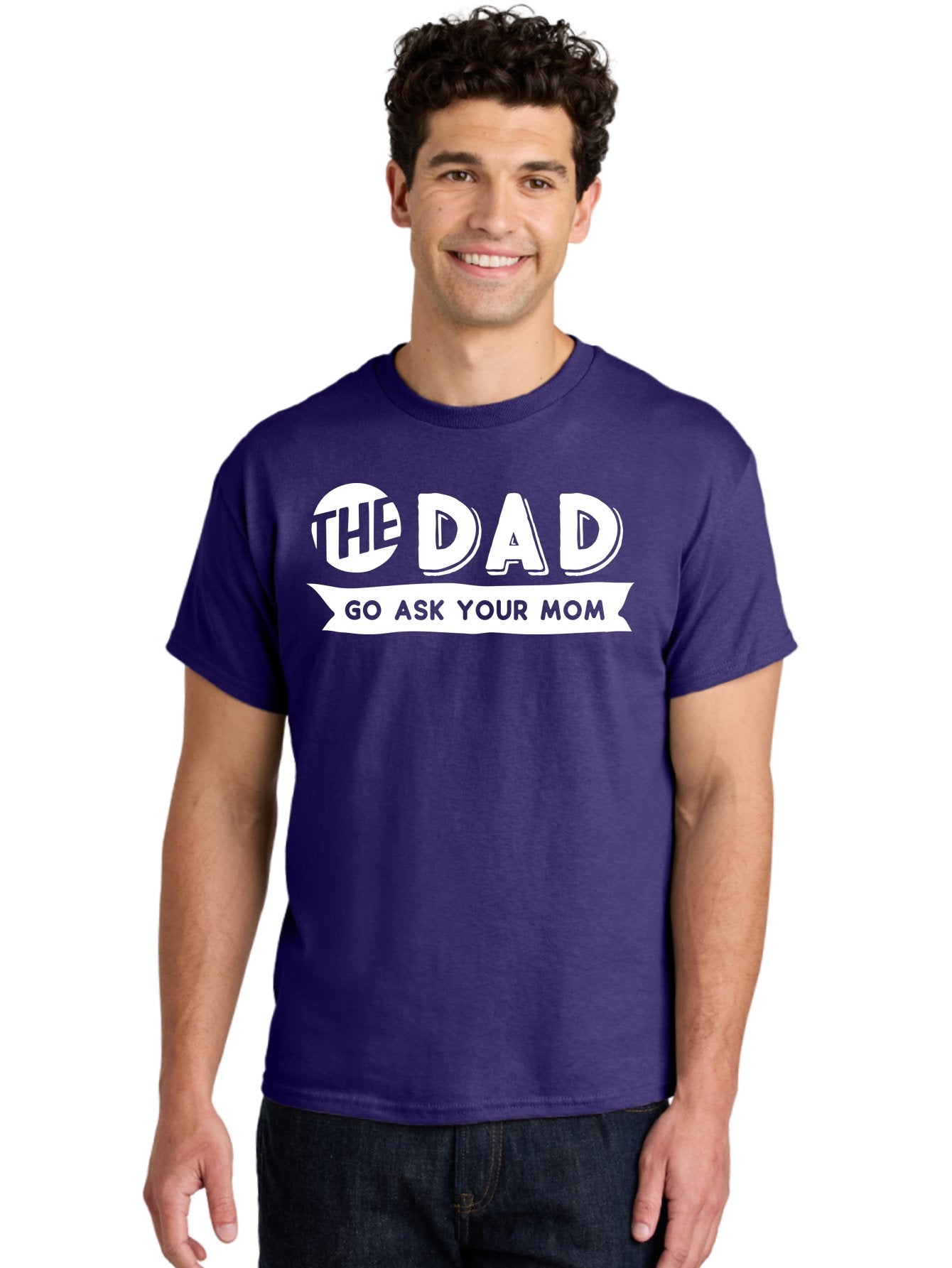 The Dad Go Ask Your Mom White Men'S Graphic Tee, 100% Cotton, Comfortable Casual Summer Wear, Machine Washable, Funny Dad Quote, Go Ask Your Mom, Humorous Saying, Witty Phrase, Playful Design, Father'S Day Gift Idea, Dad Joke, Sarcastic Humor Aae698 16