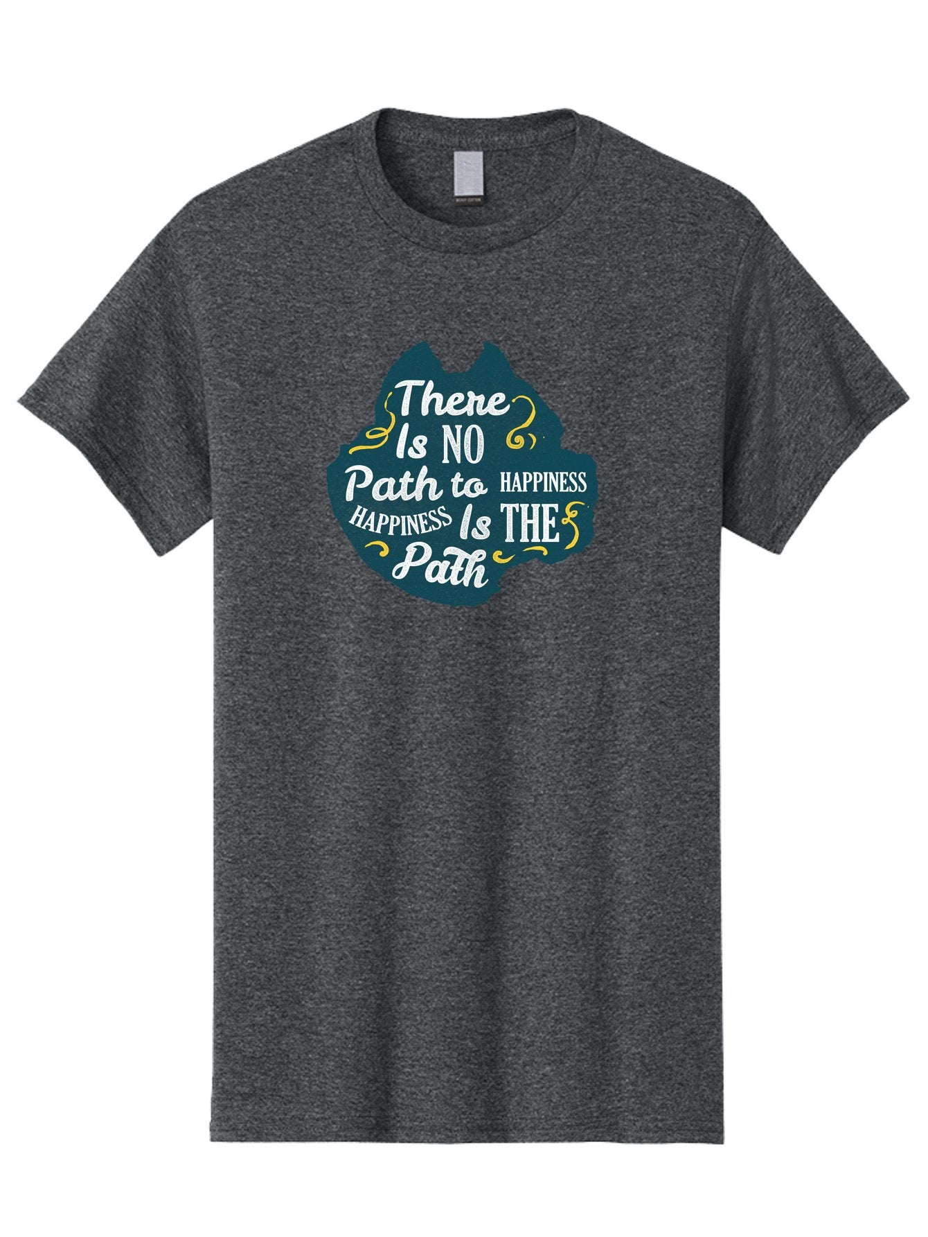 There Is No Path To Happiness Men'S Graphic Tee, 100% Cotton, Comfortable Casual Summer Wear, Machine Washable, Motivational Quotes, Happiness Is The Path, Inspirational Sayings, Mindful Living, Positive Affirmations, Life Lessons, Aae727 5